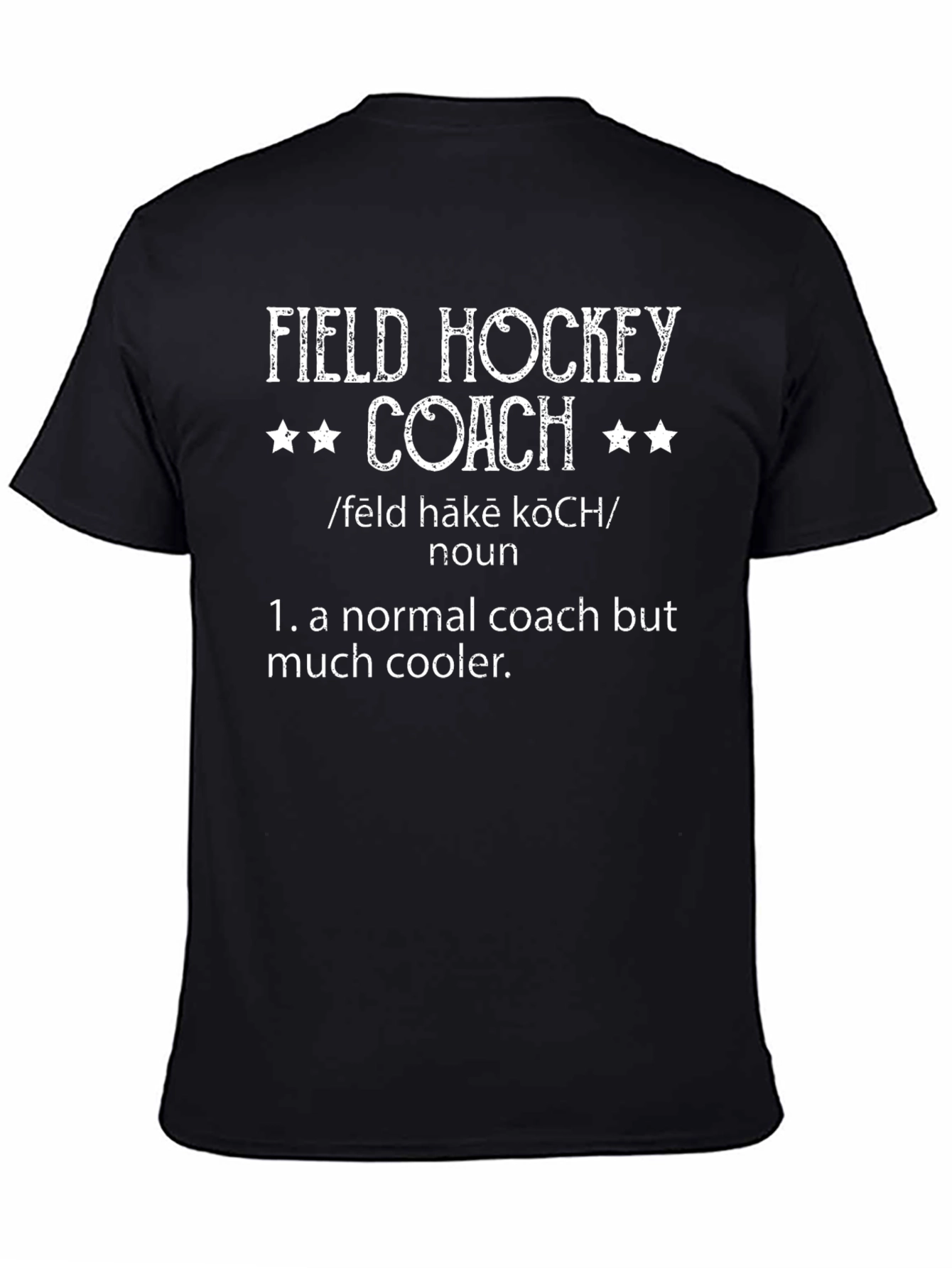 Field Hockey Coach Definition T-Shirt - Novelty Gift