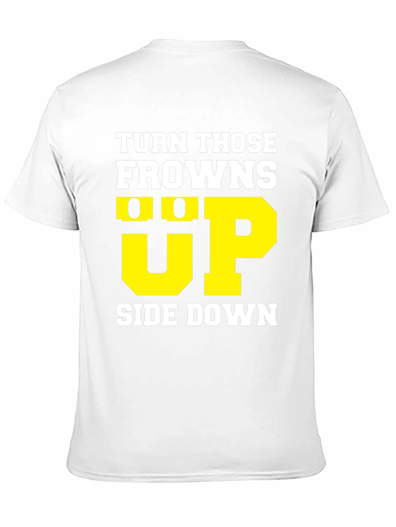 Turn Those Frowns Upside Down T-Shirt