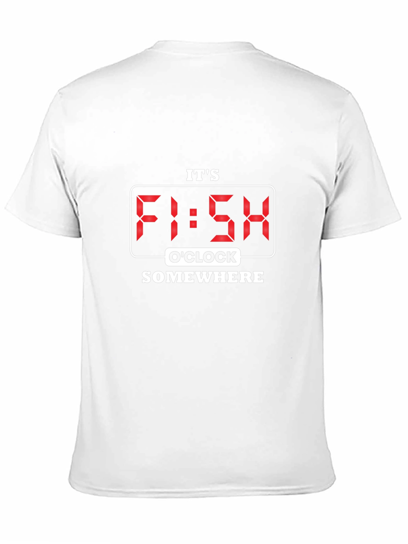 Its Fish OClock Somewhere T-Shirt