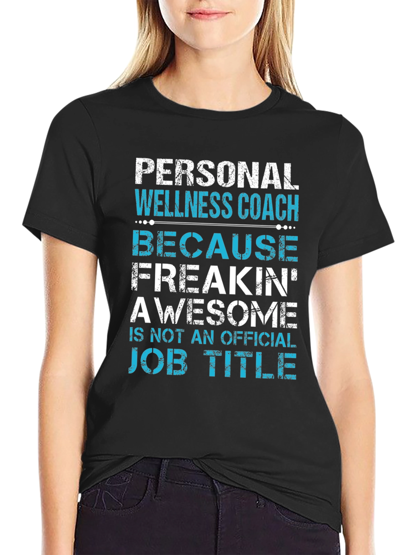 Personal Wellness Coach T-Shirt - Freakin Awesome Job Title