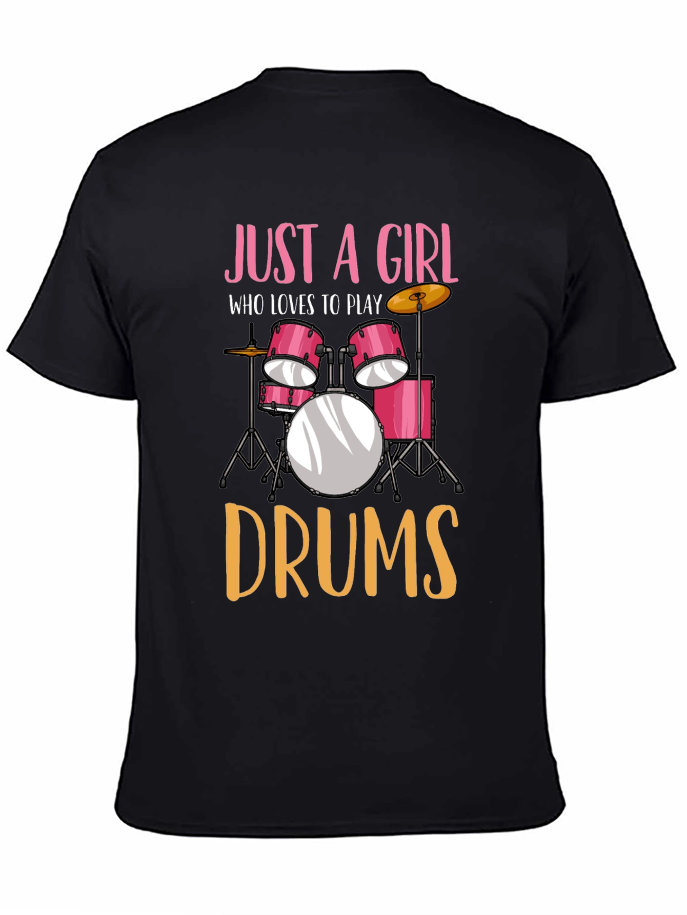 Just a Girl Who Loves to Play Drums T-Shirt
