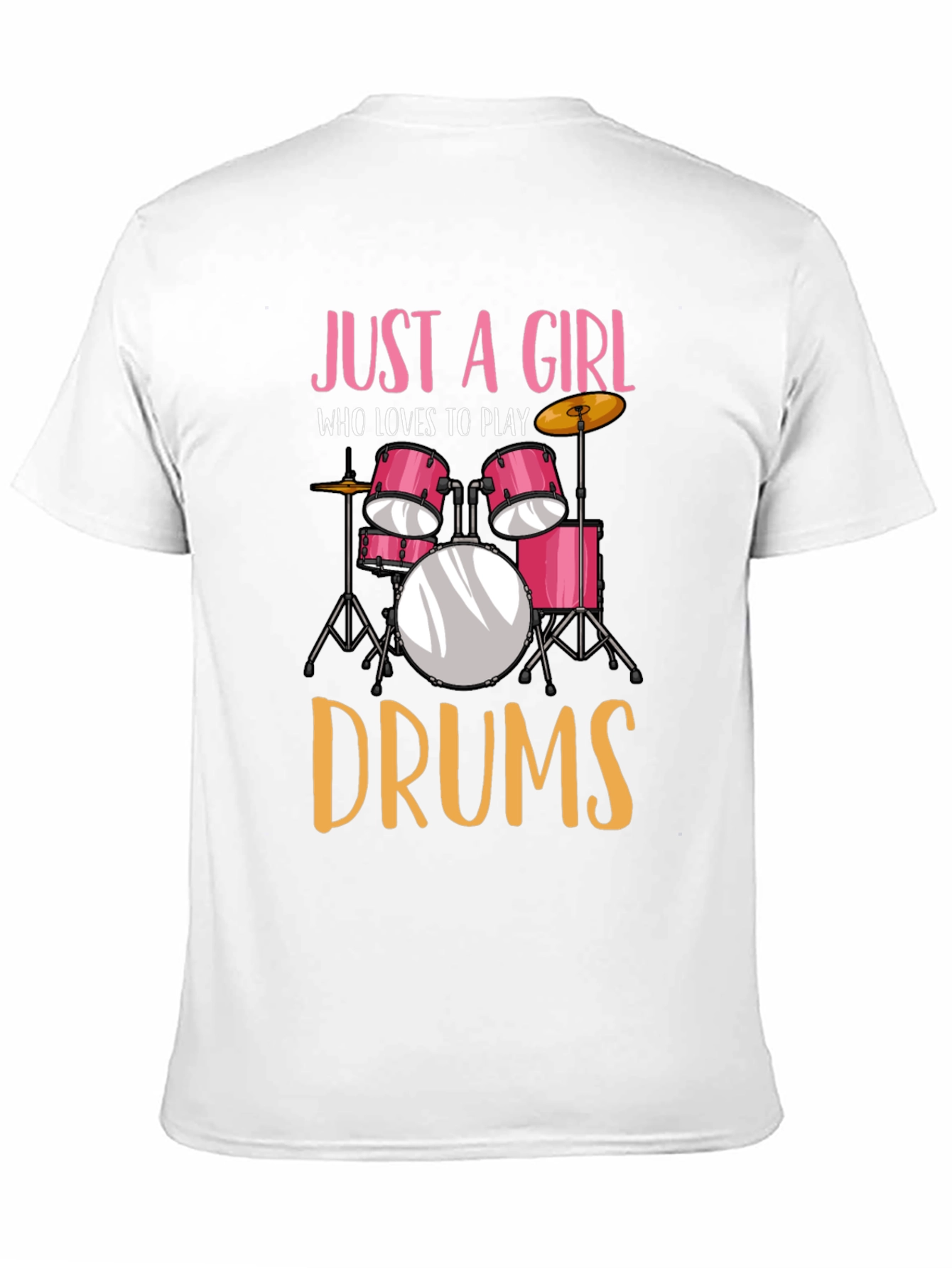 Just a Girl Who Loves to Play Drums T-Shirt