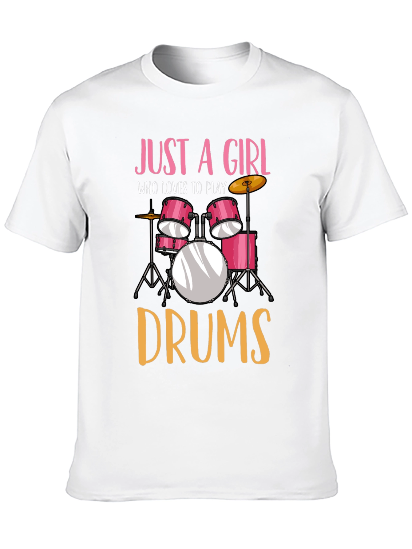 Just a Girl Who Loves to Play Drums T-Shirt
