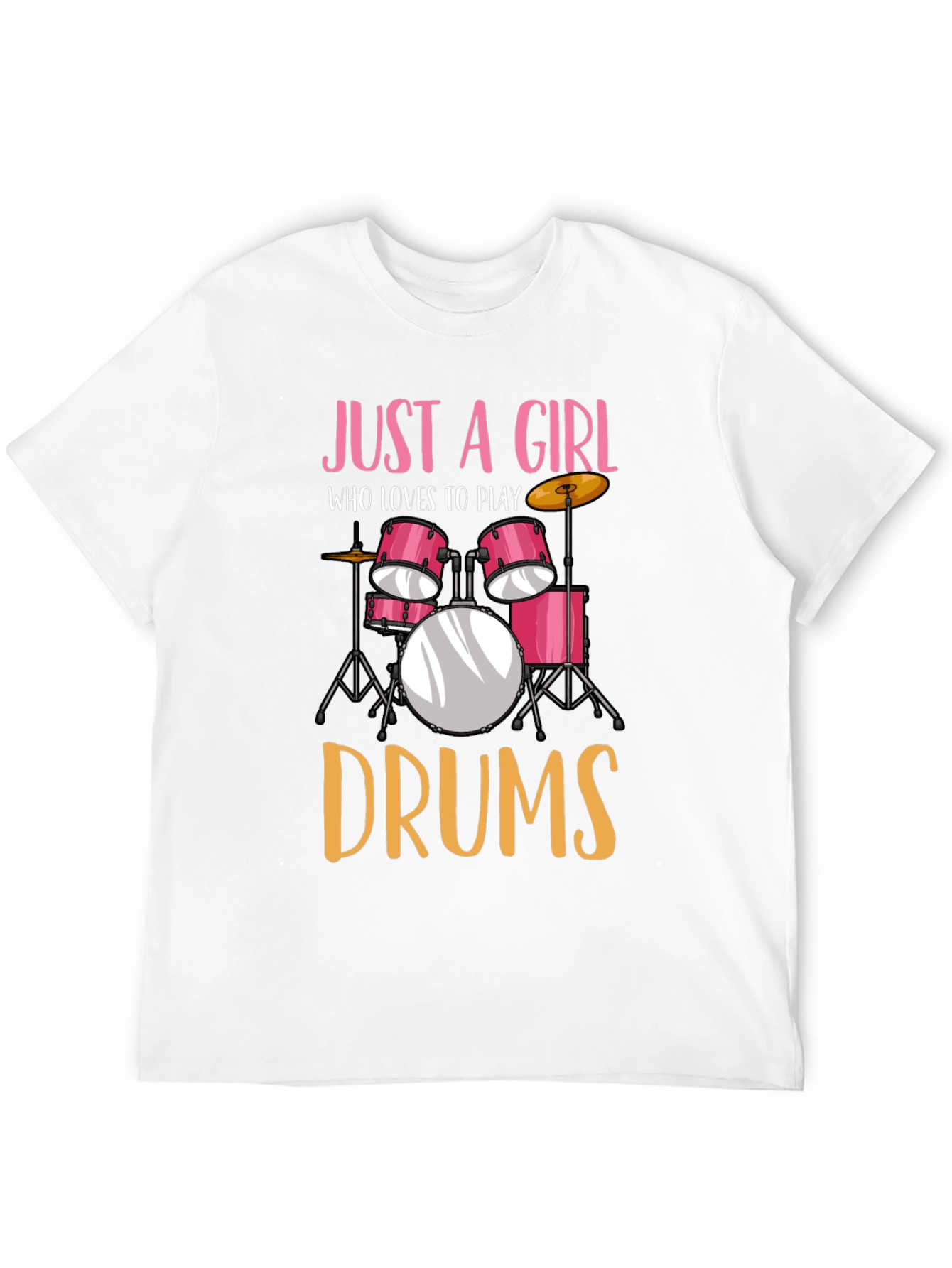 Just a Girl Who Loves to Play Drums T-Shirt