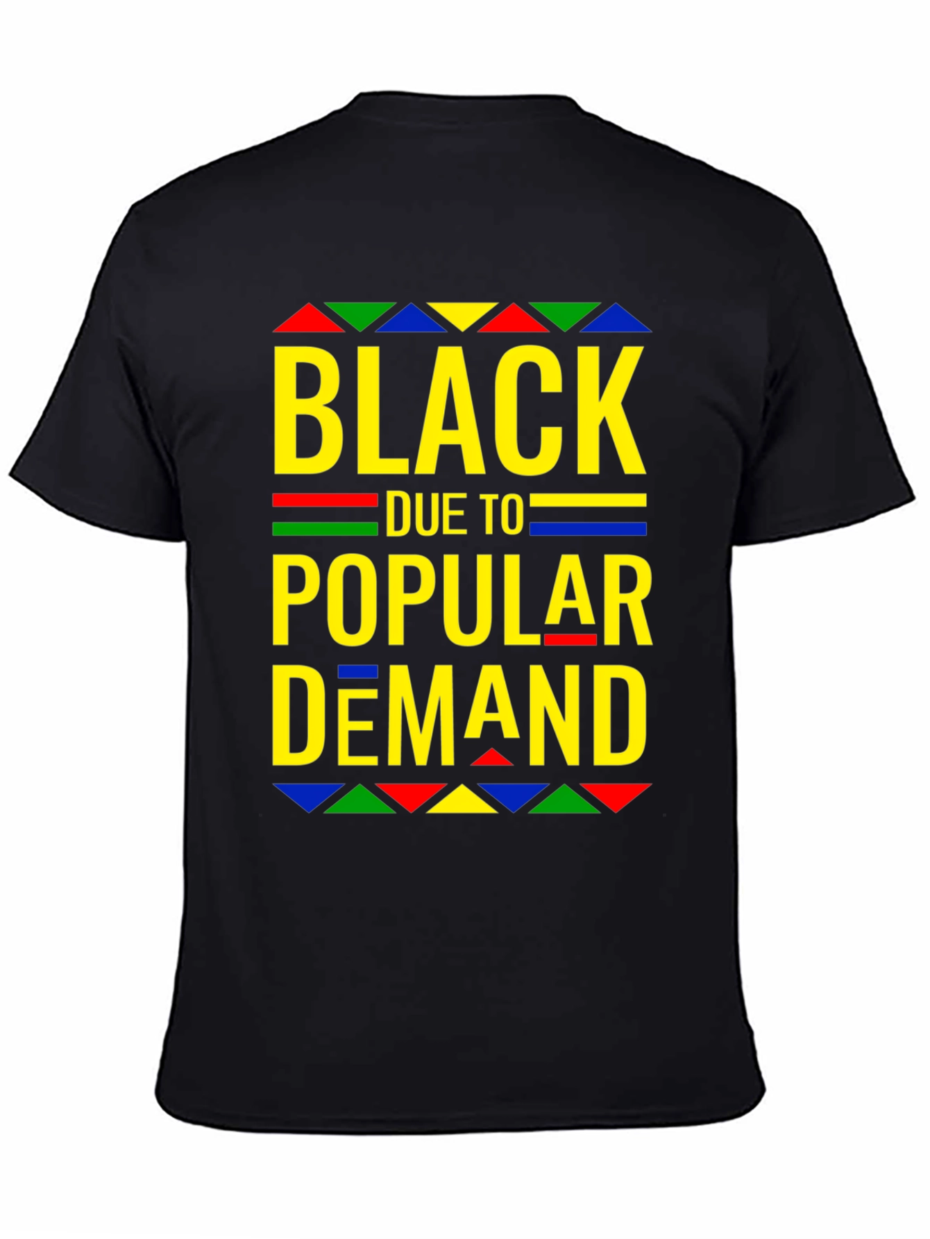 Black Due To Popular Demand Graphic T-Shirt