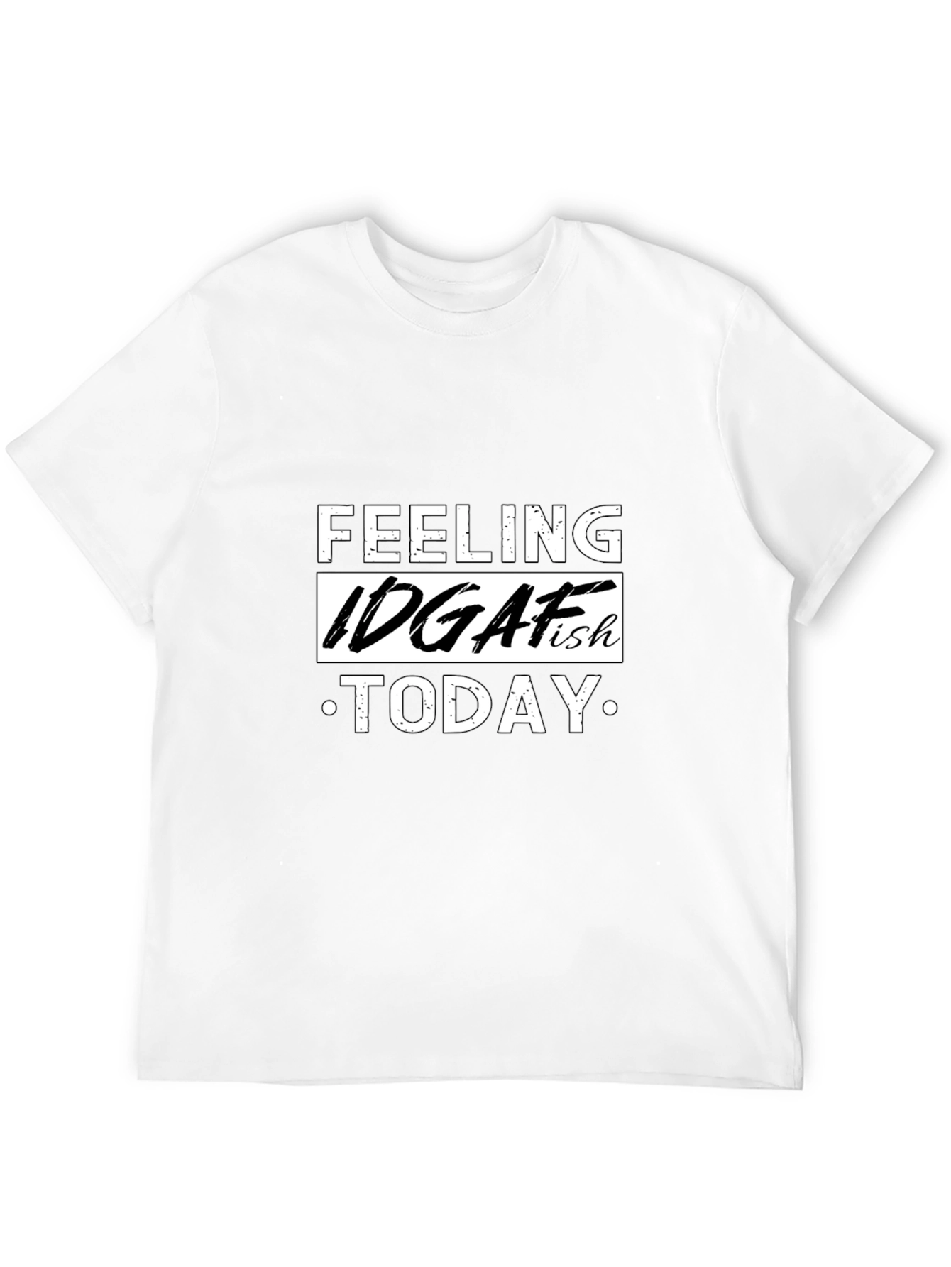IDGAF-ish Today Graphic T-Shirt