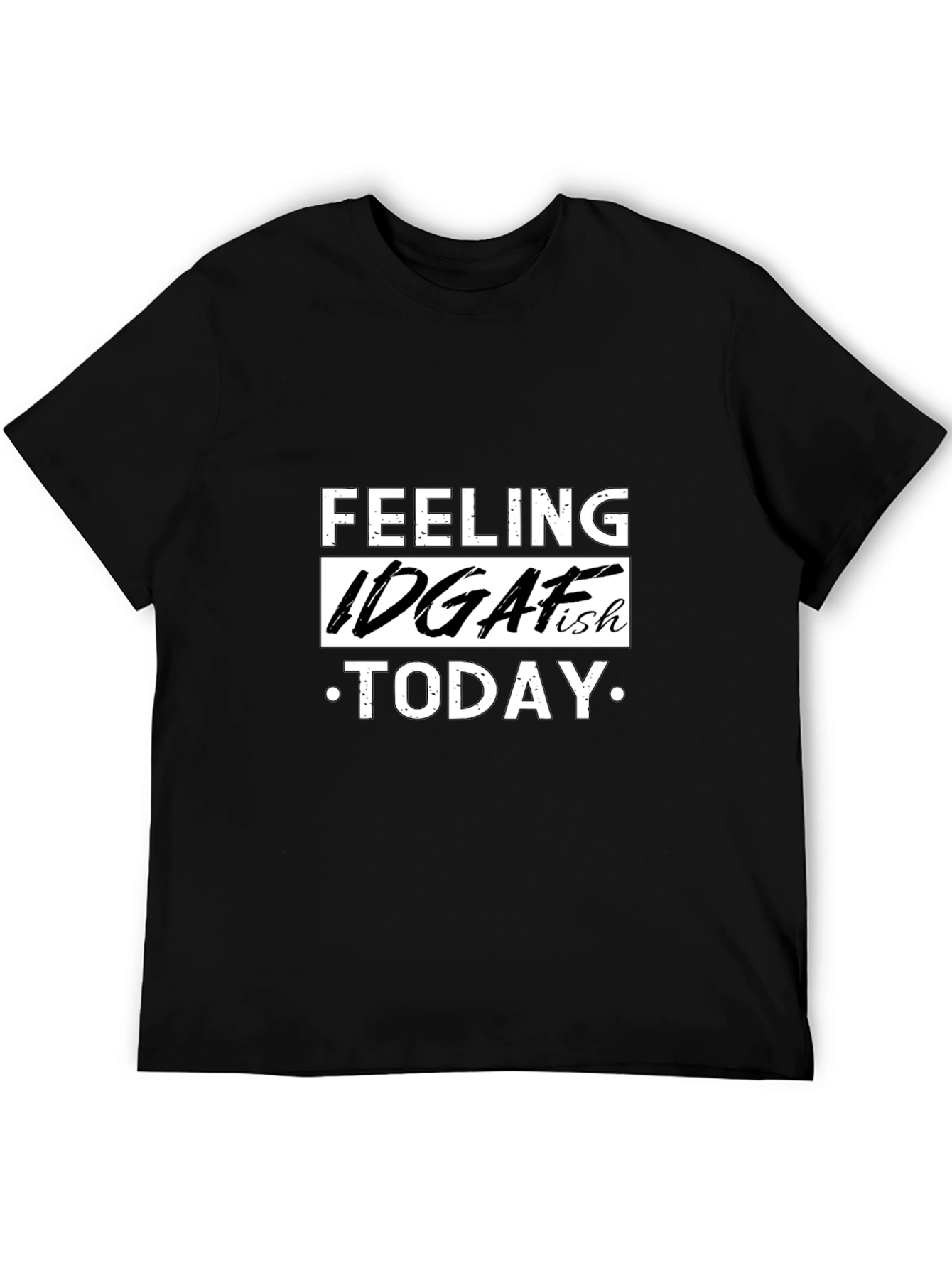 IDGAF-ish Today Graphic T-Shirt