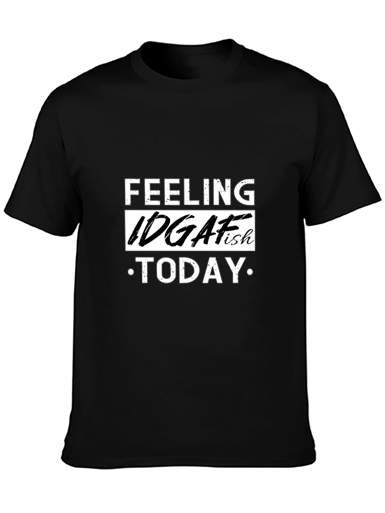 IDGAF-ish Today Graphic T-Shirt