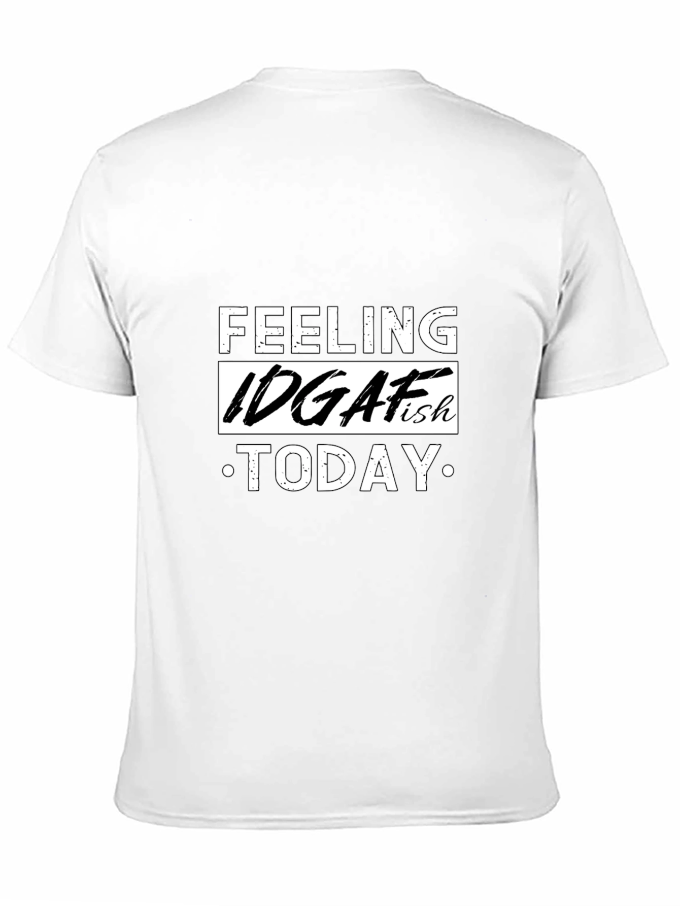 IDGAF-ish Today Graphic T-Shirt