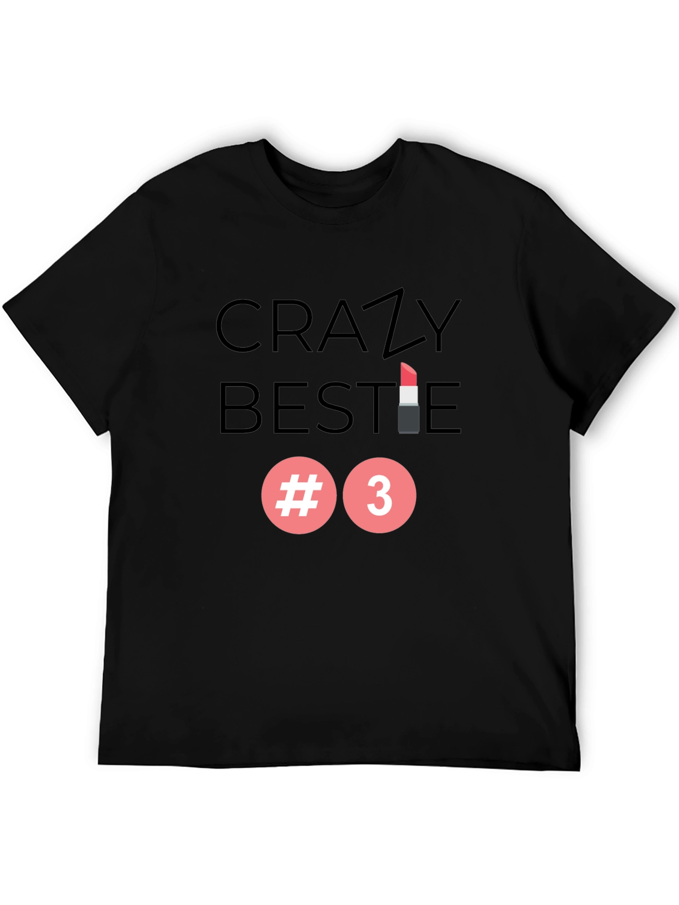 Crazy Bestie #3 T-Shirt