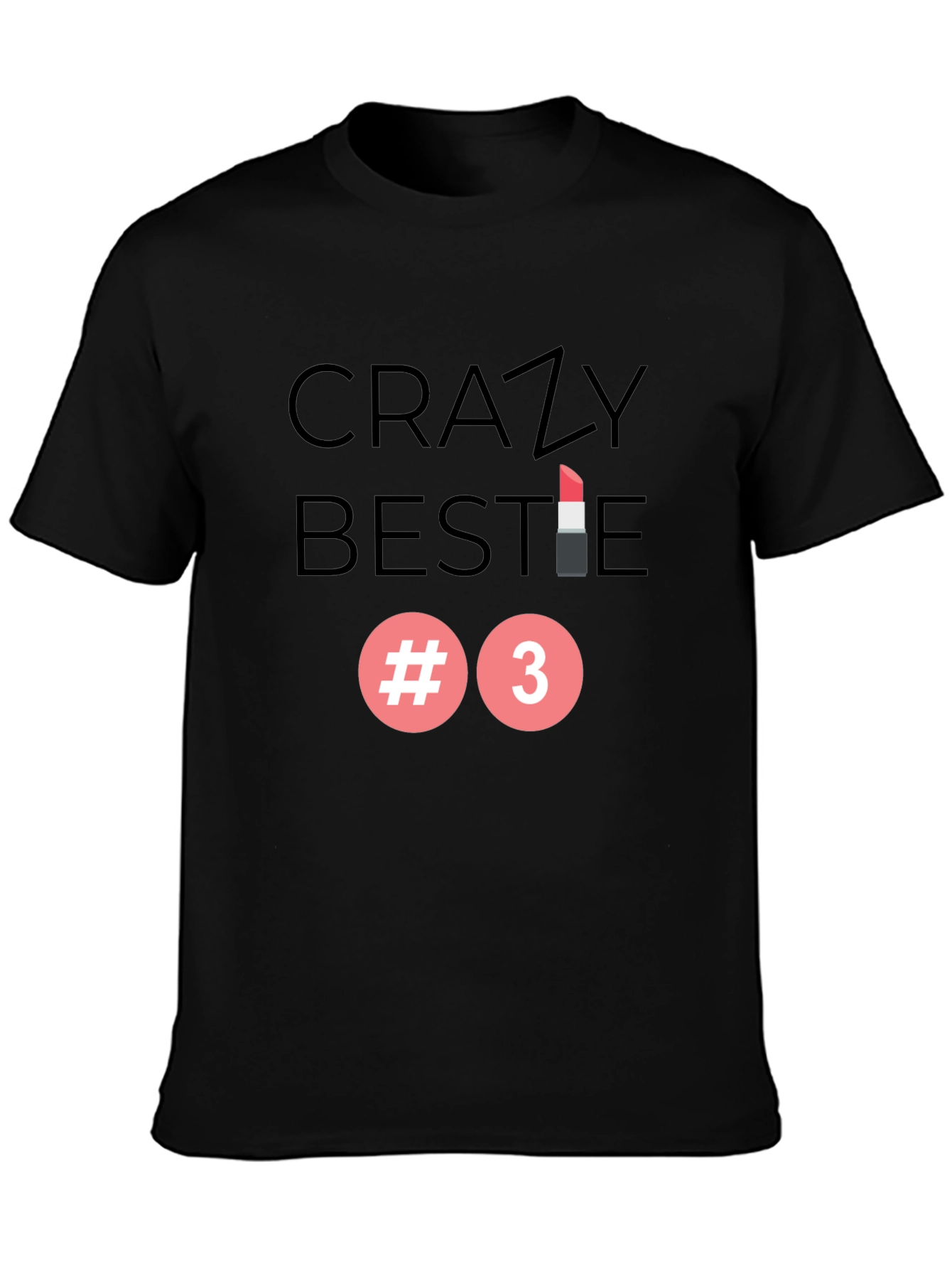 Crazy Bestie #3 T-Shirt