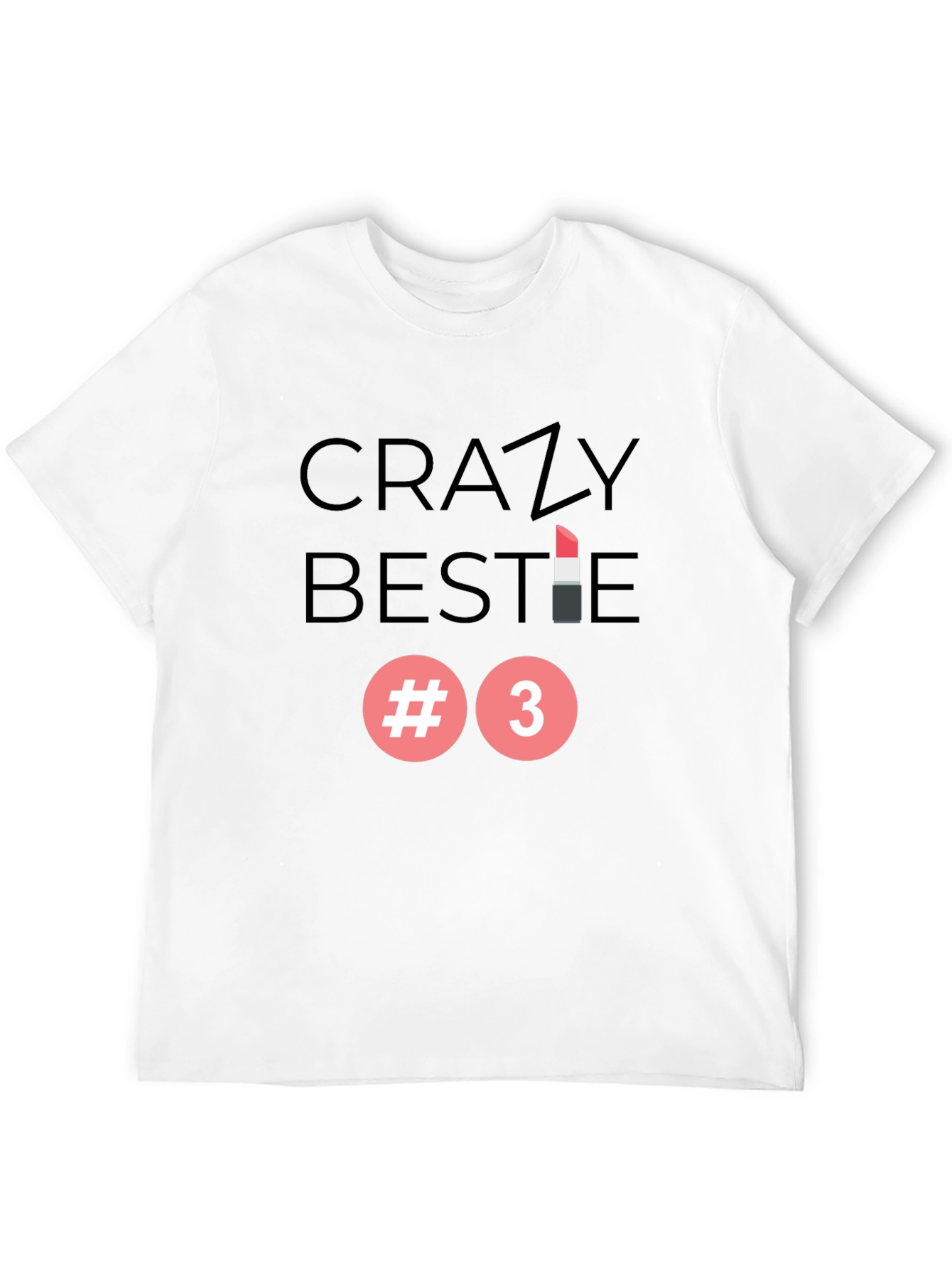Crazy Bestie #3 T-Shirt