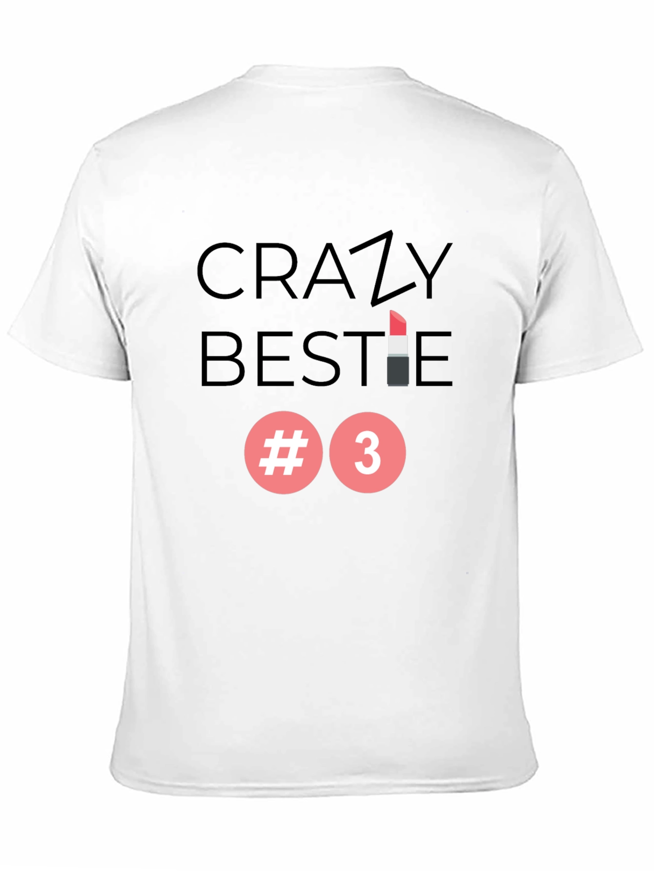 Crazy Bestie #3 T-Shirt