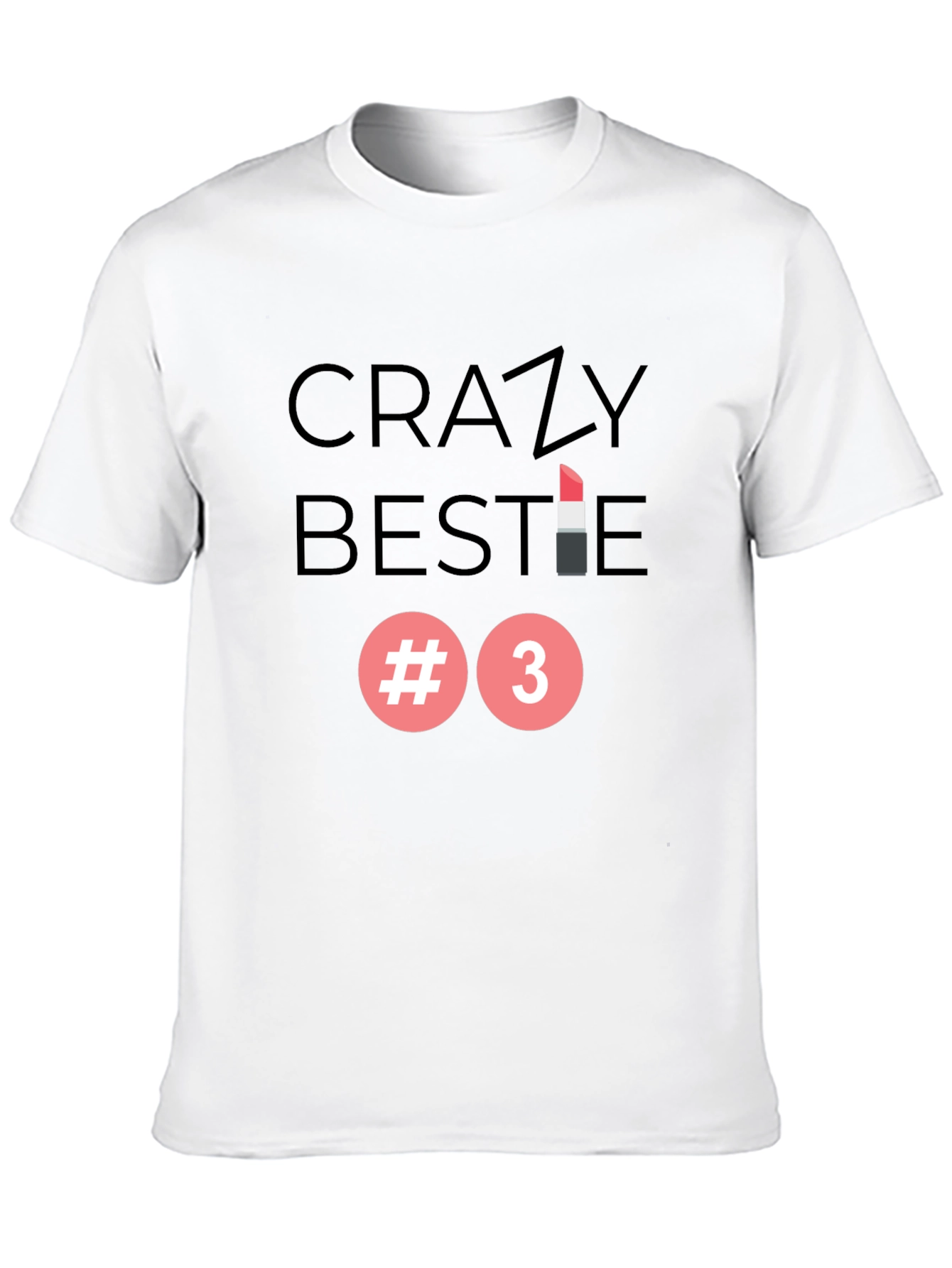 Crazy Bestie #3 T-Shirt
