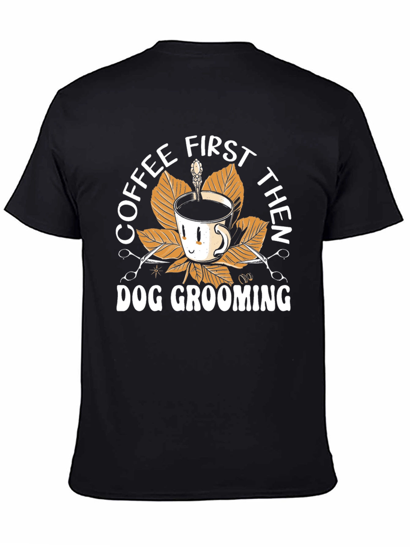 Coffee First Then Dog Grooming Black T-Shirt