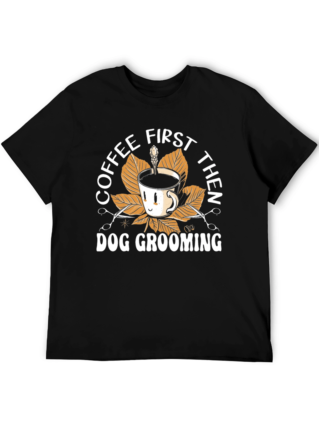 Coffee First Then Dog Grooming Black T-Shirt
