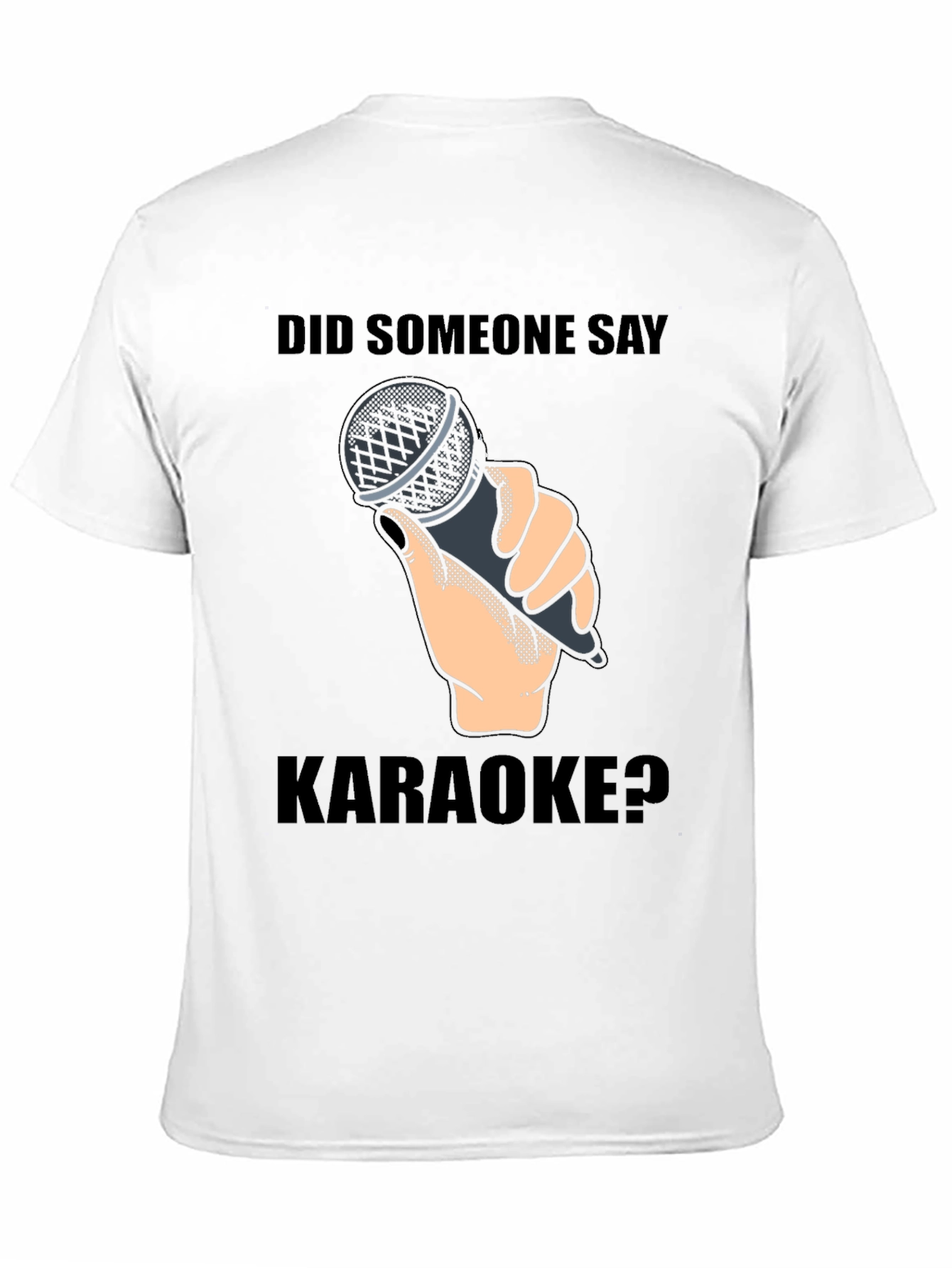 Karaoke Microphone T-Shirt - Did Someone Say Karaoke?