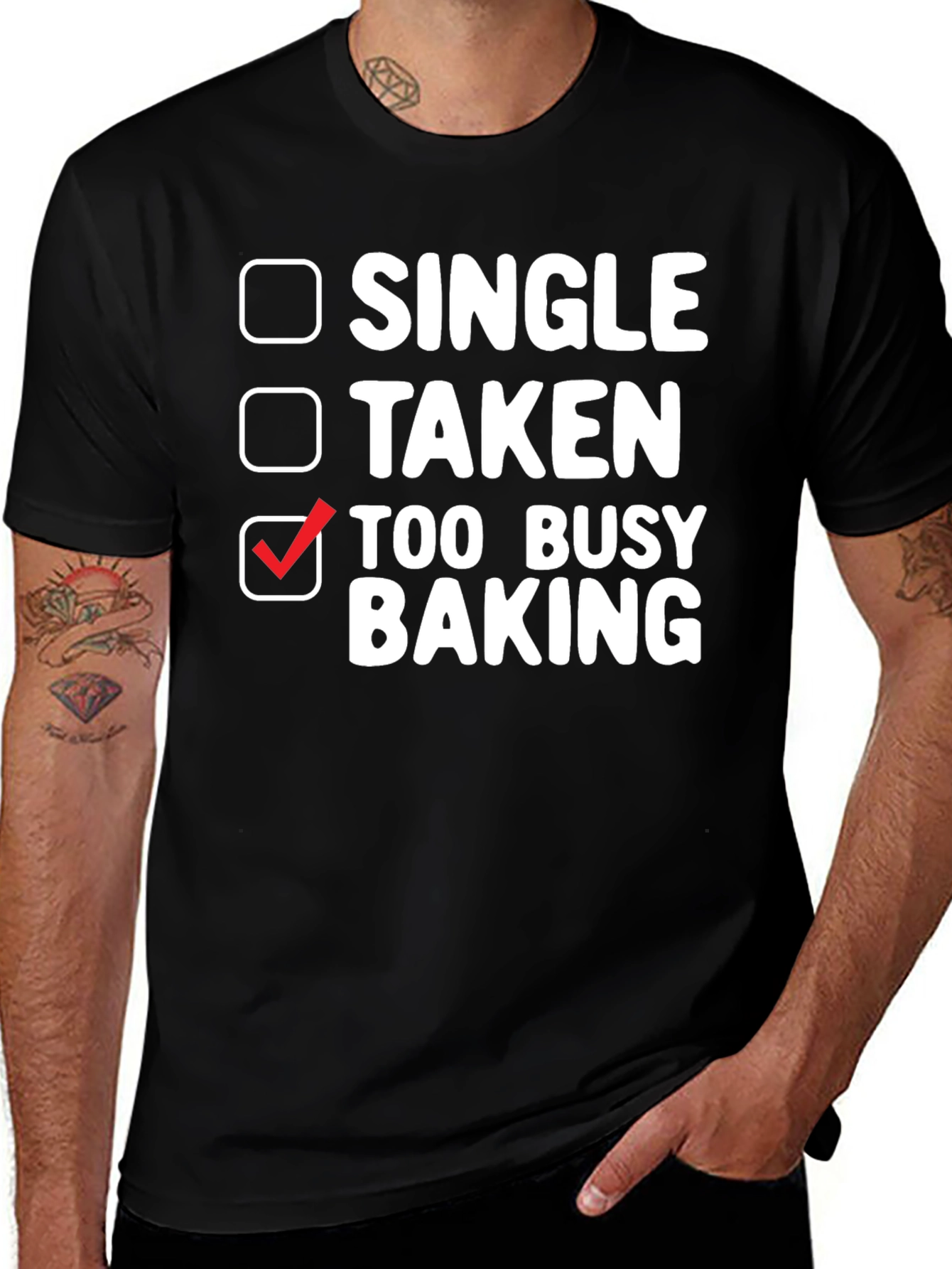 Too Busy Baking T-Shirt: Single Taken Baker