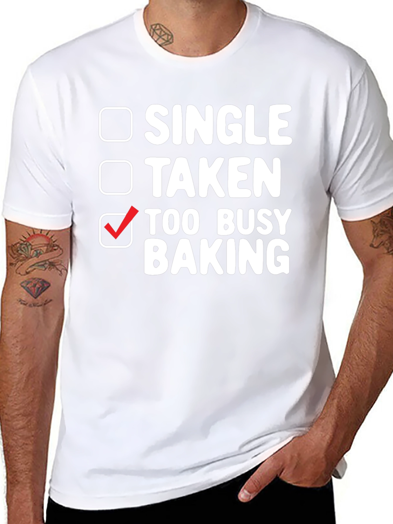 Too Busy Baking T-Shirt: Single Taken Baker