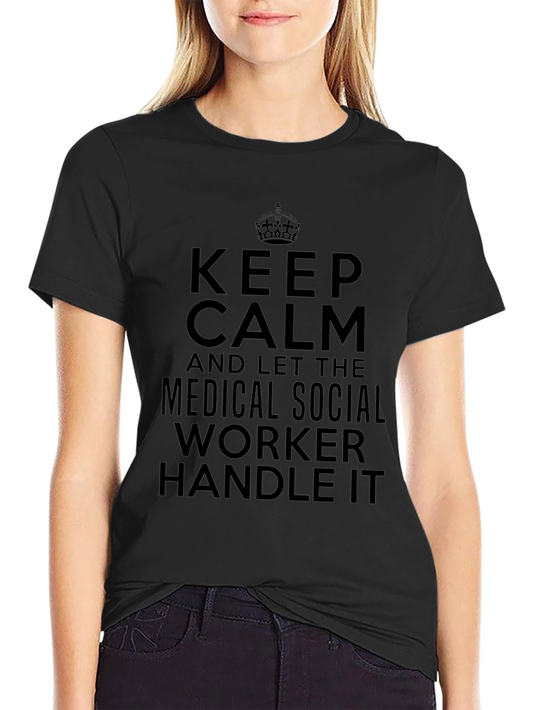 Keep Calm Medical Social Worker T-Shirt