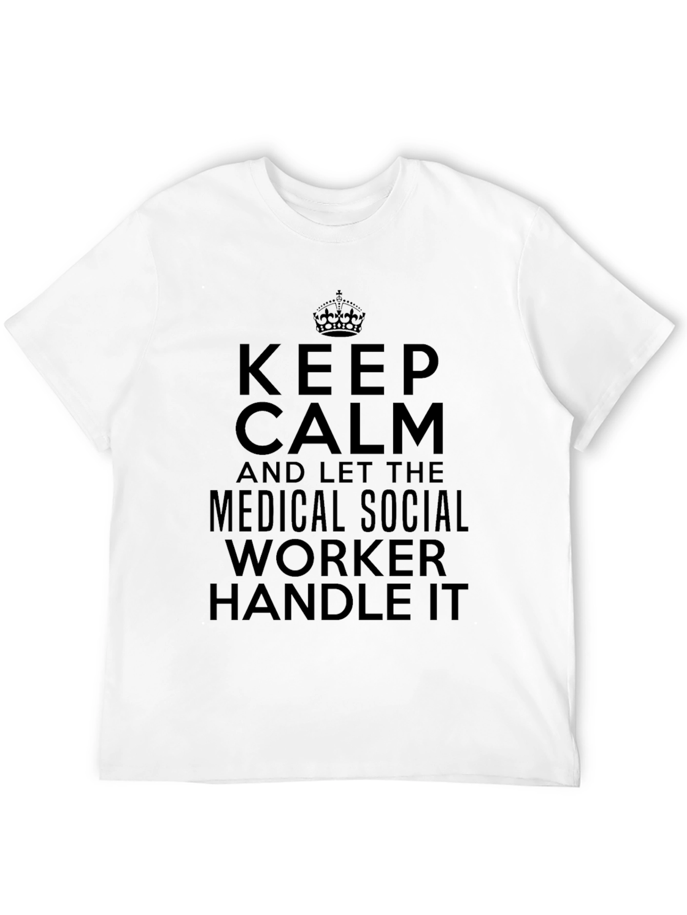 Keep Calm Medical Social Worker T-Shirt