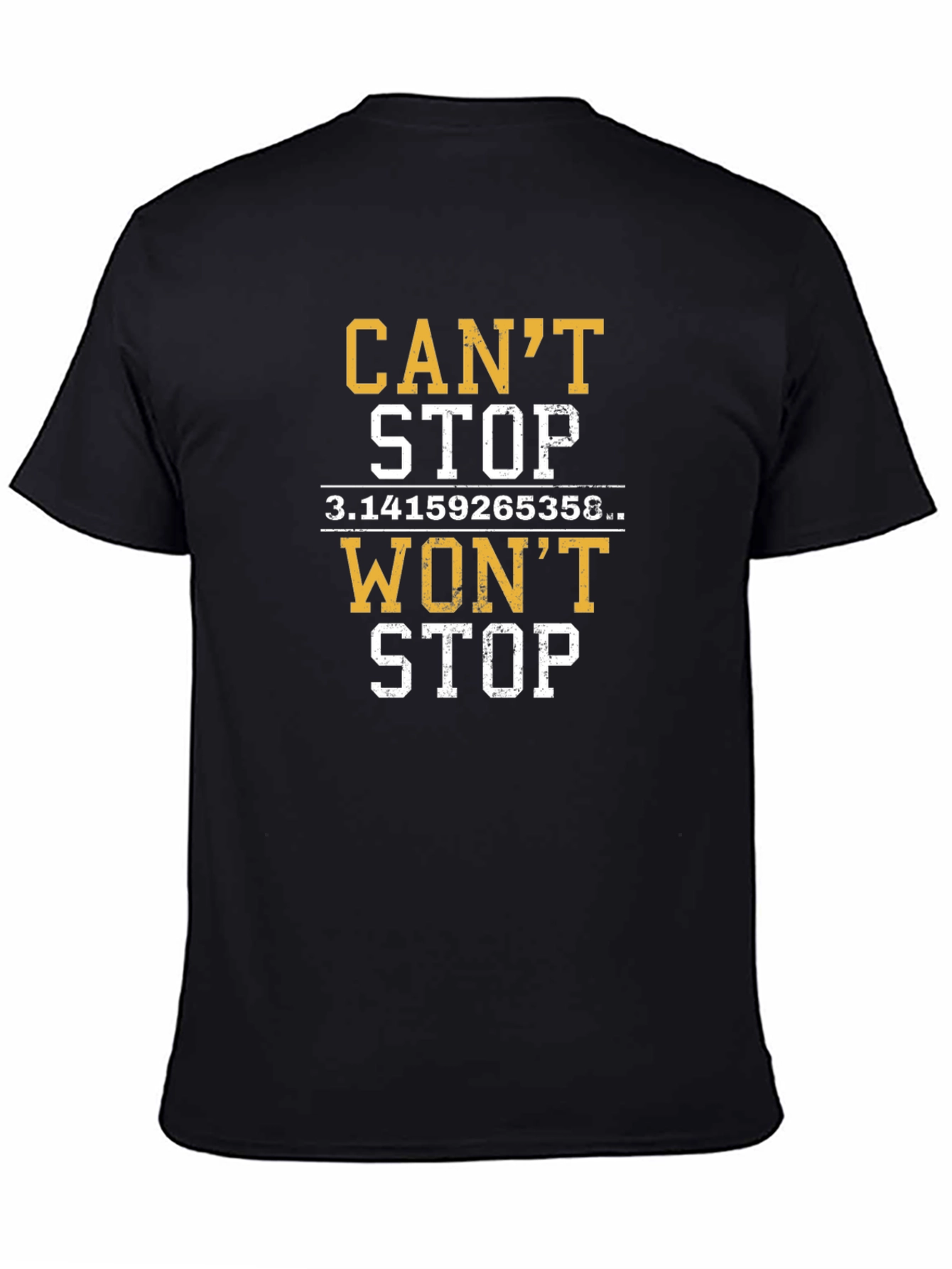 Cant Stop Wont Stop Pi T-Shirt