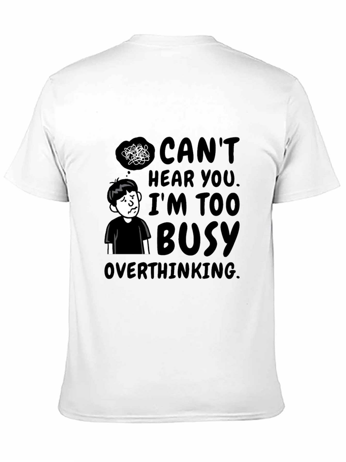 Cant Hear You Overthinking T-Shirt