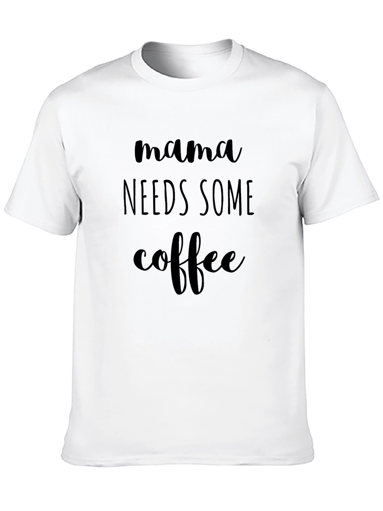 Mama Needs Some Coffee - Graphic T-Shirt