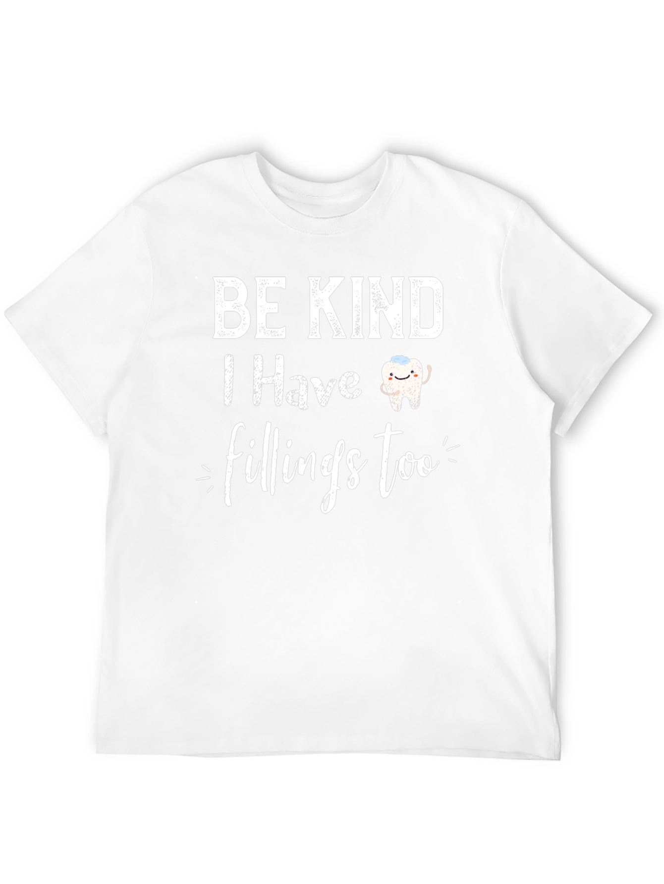 Be Kind I Have Fillings Too Black T-Shirt