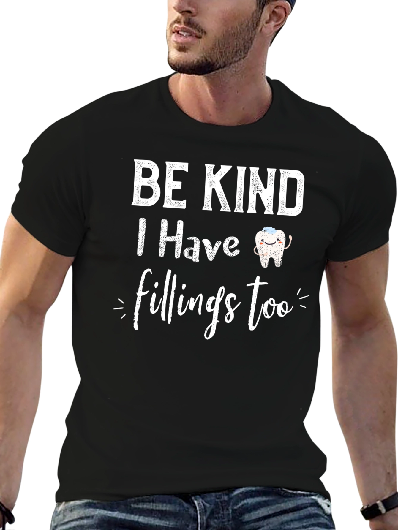 Be Kind I Have Fillings Too Black T-Shirt