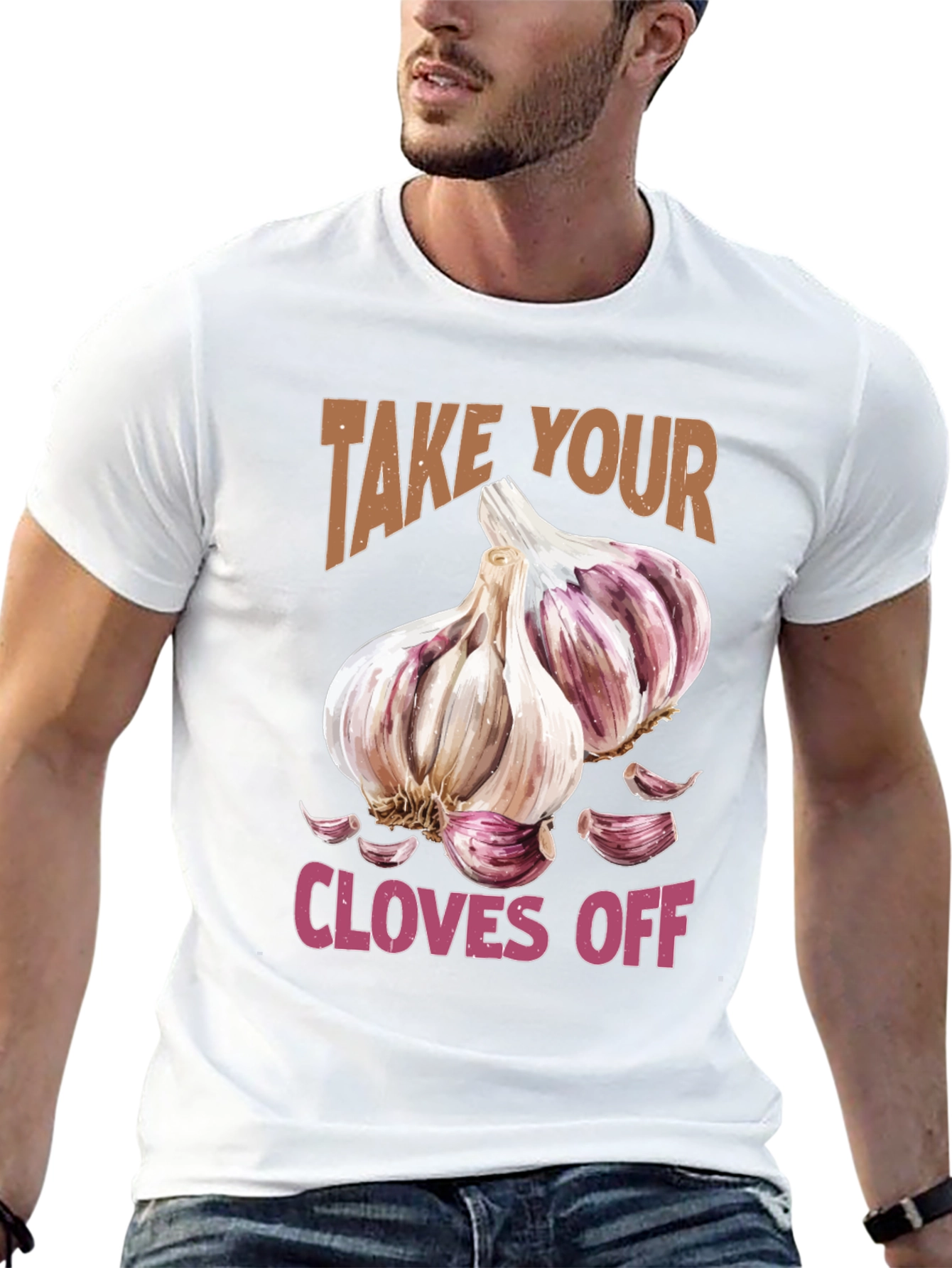 Take Your Cloves Off Garlic T-Shirt