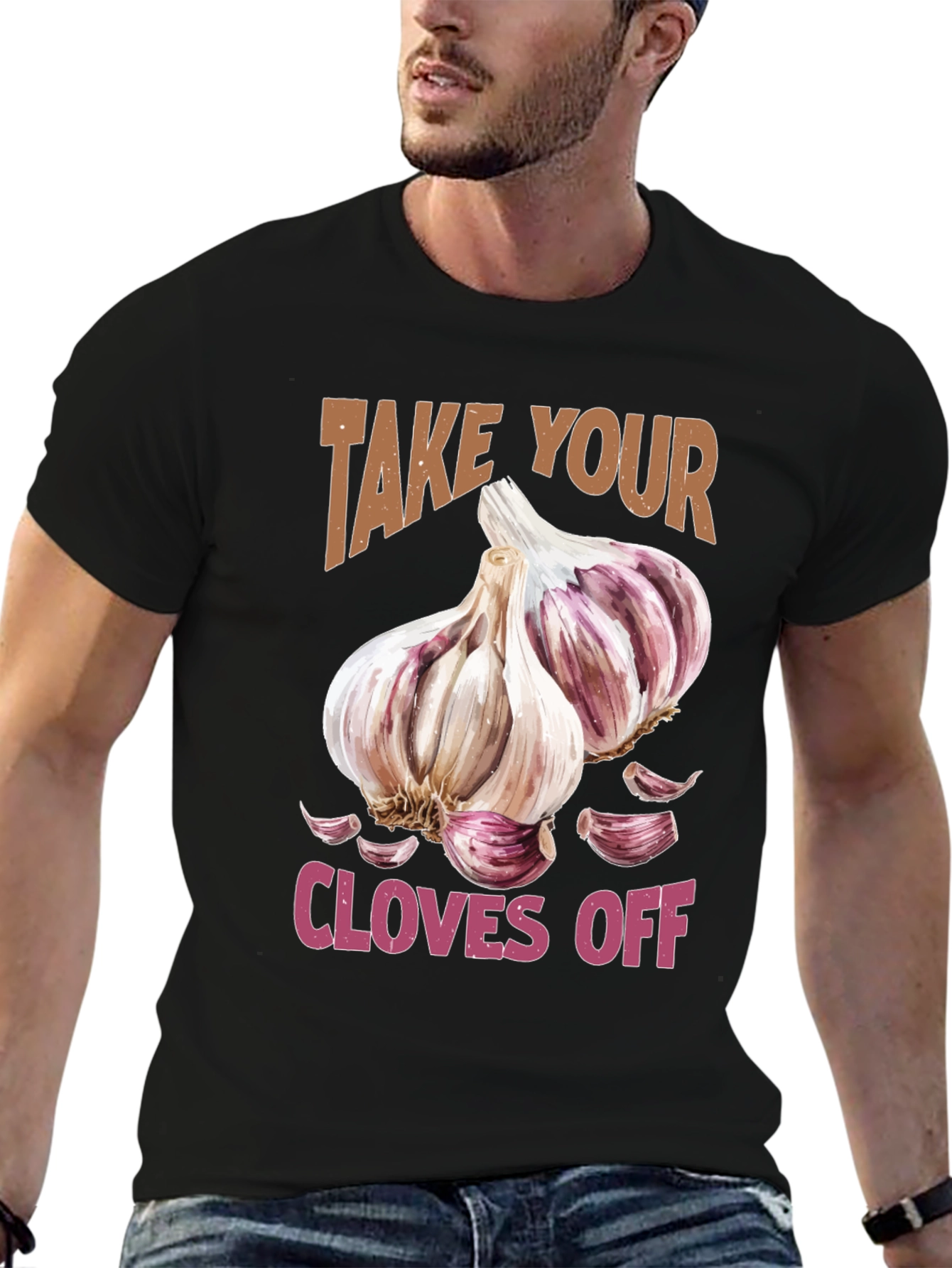 Take Your Cloves Off Garlic T-Shirt