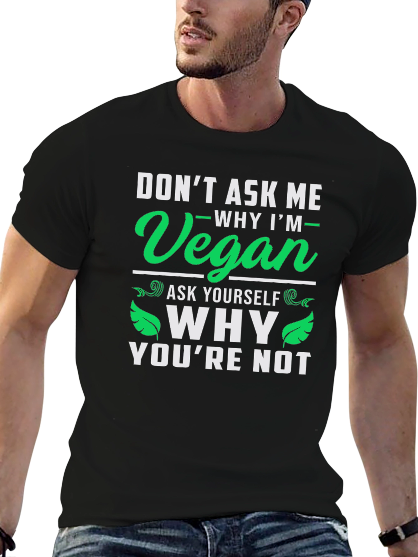 Vegan Statement T-Shirt - Ask Yourself Why Not?