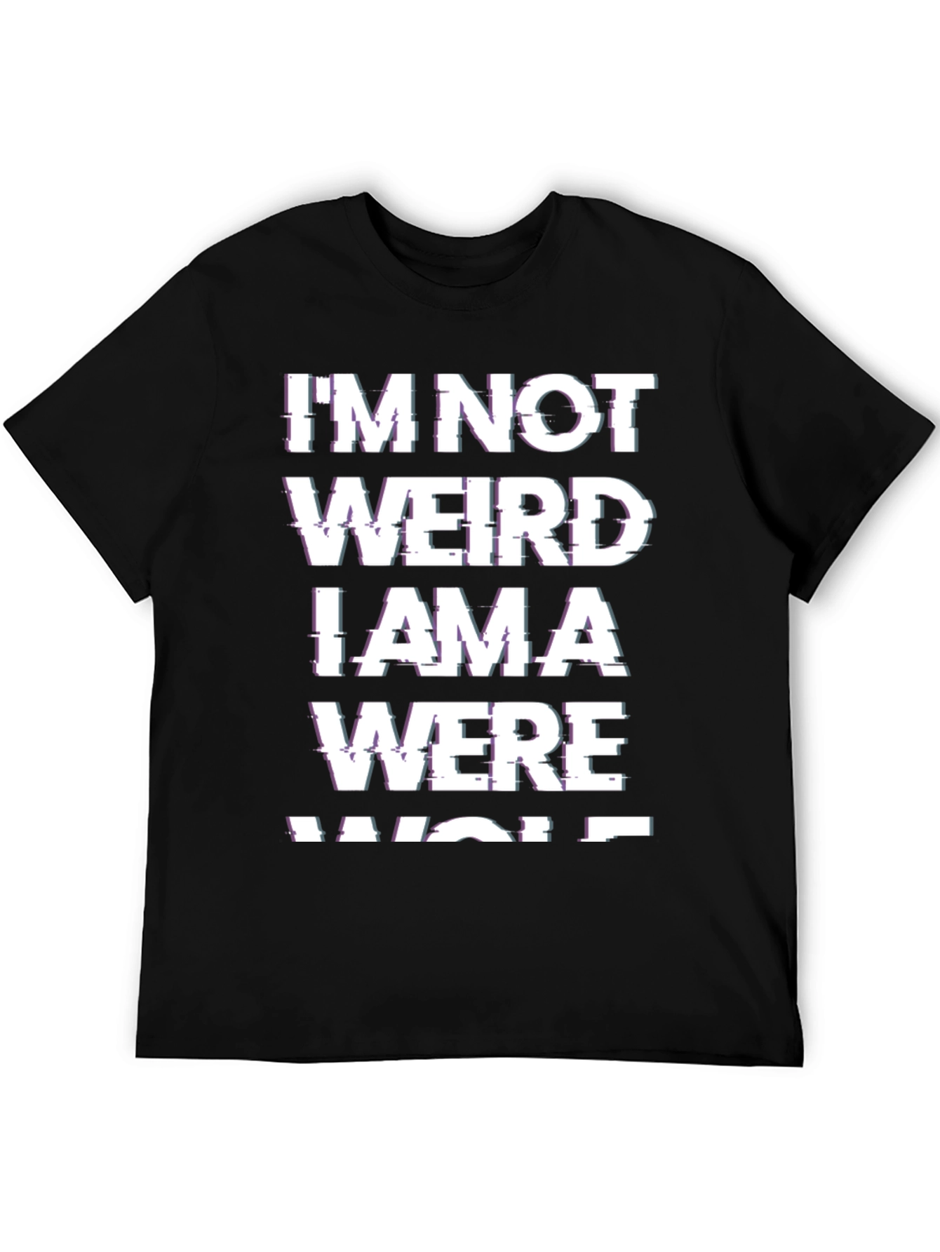 Im Not Weird Werewolf T-Shirt - Novelty Tee