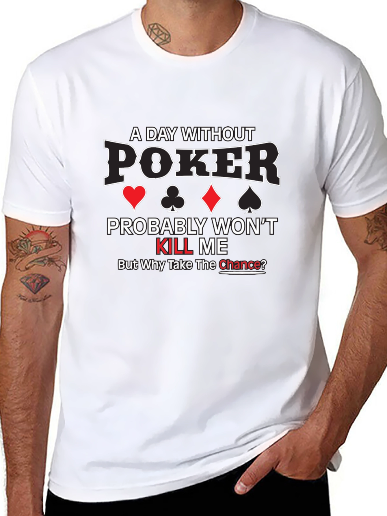Poker T-Shirt - A Day Without Poker