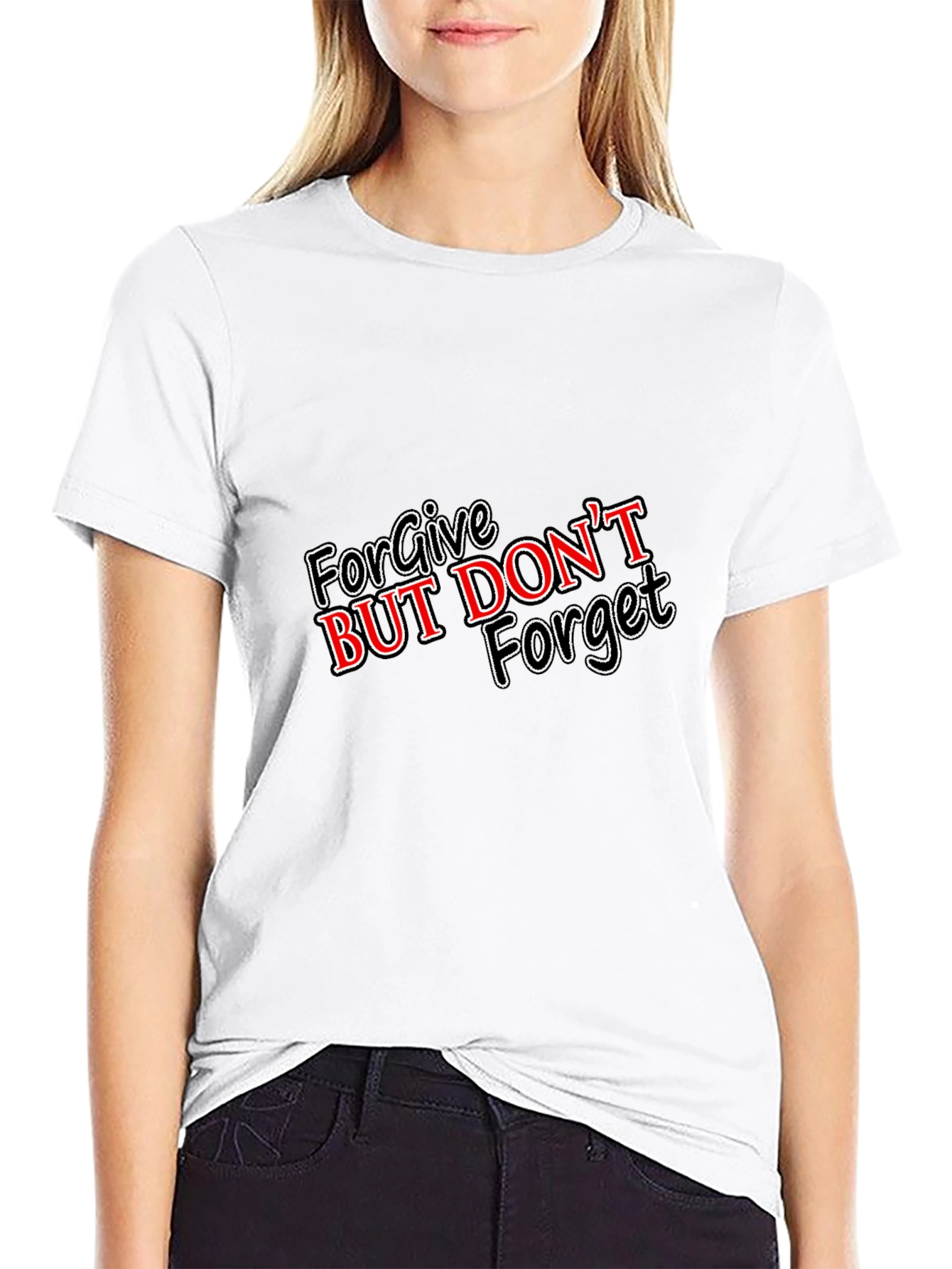 Forgive But Dont Forget Graphic T-Shirt