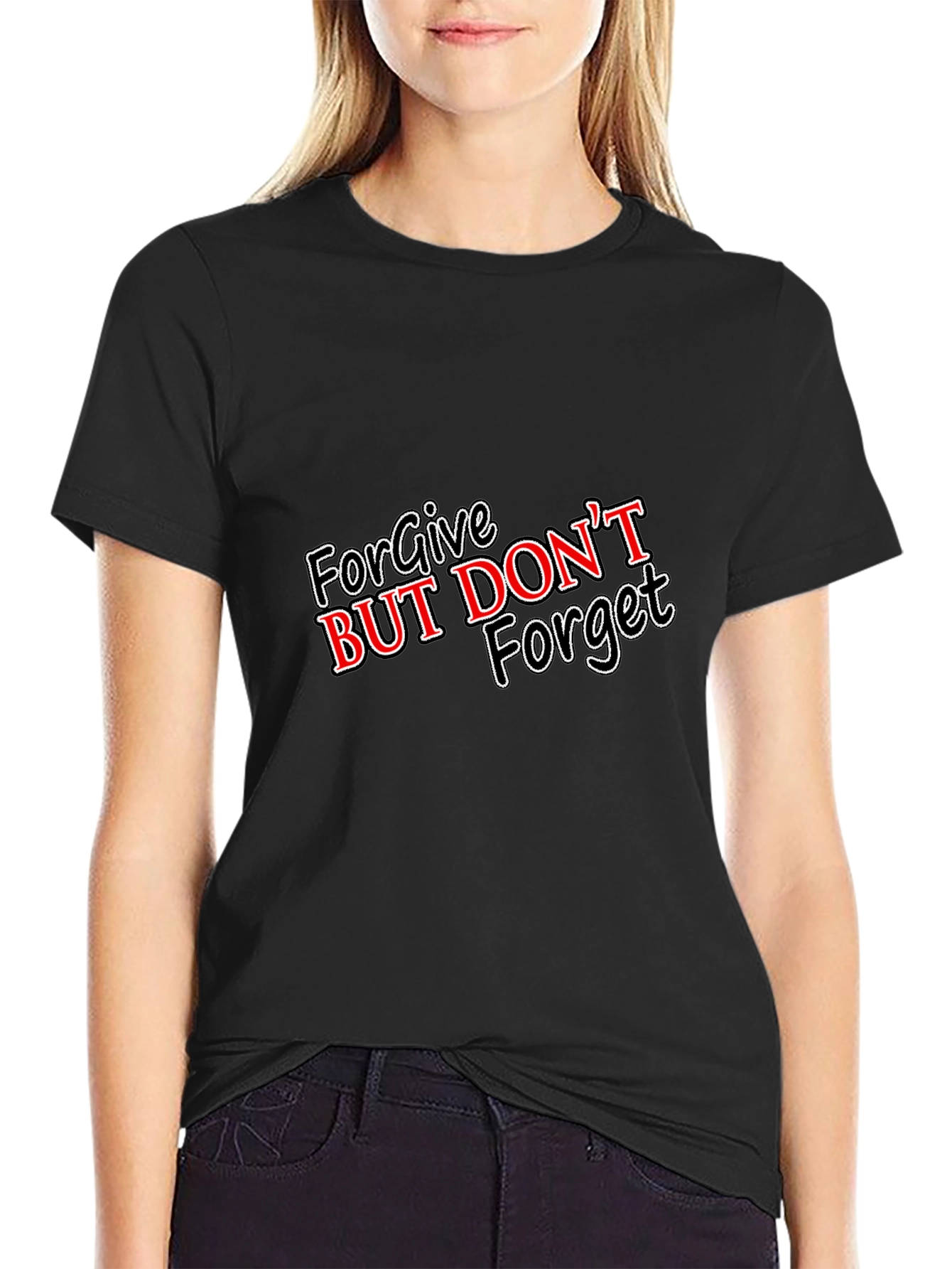Forgive But Dont Forget Graphic T-Shirt