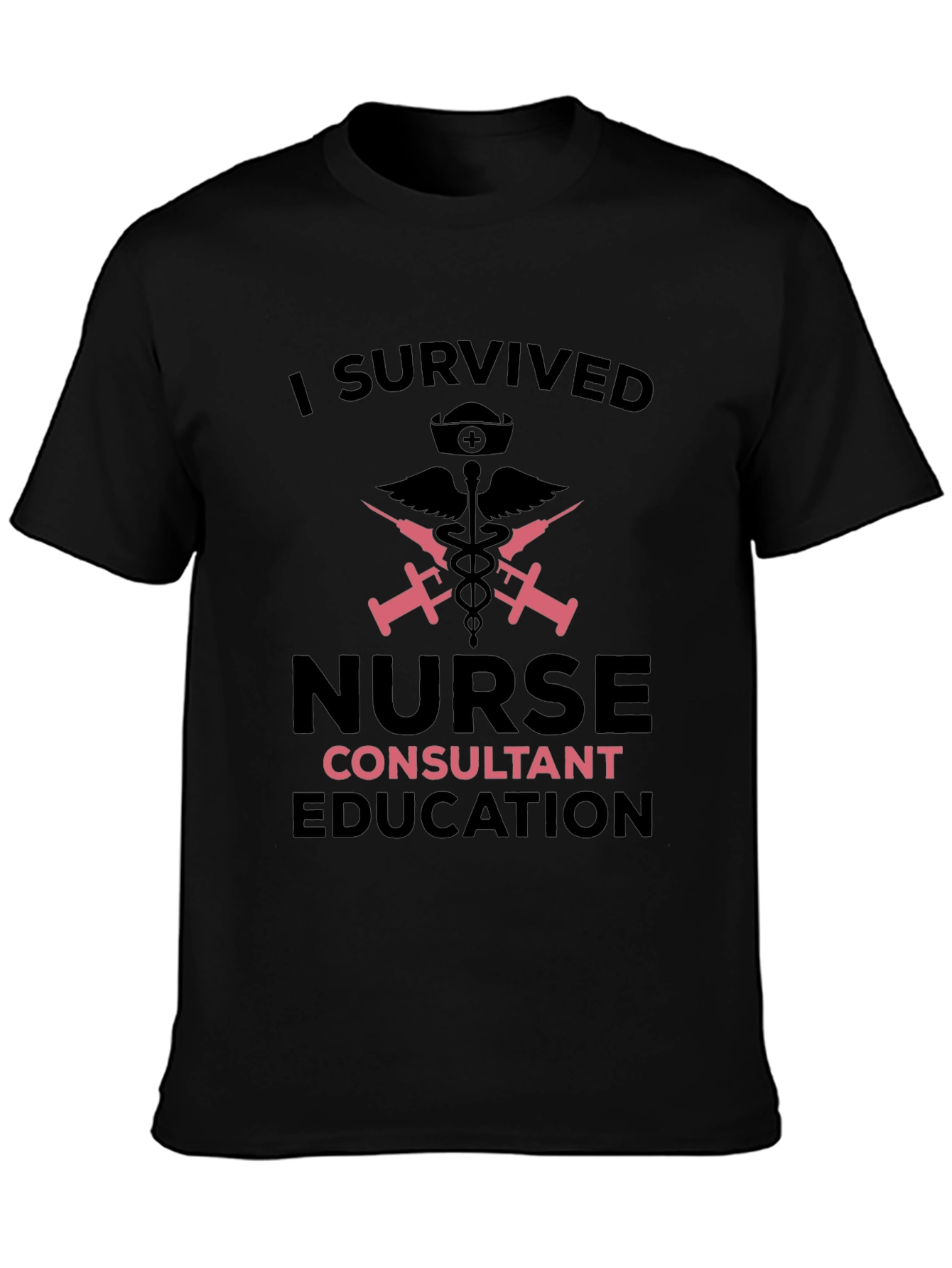 I Survived Nurse Consultant Education Black T-Shirt