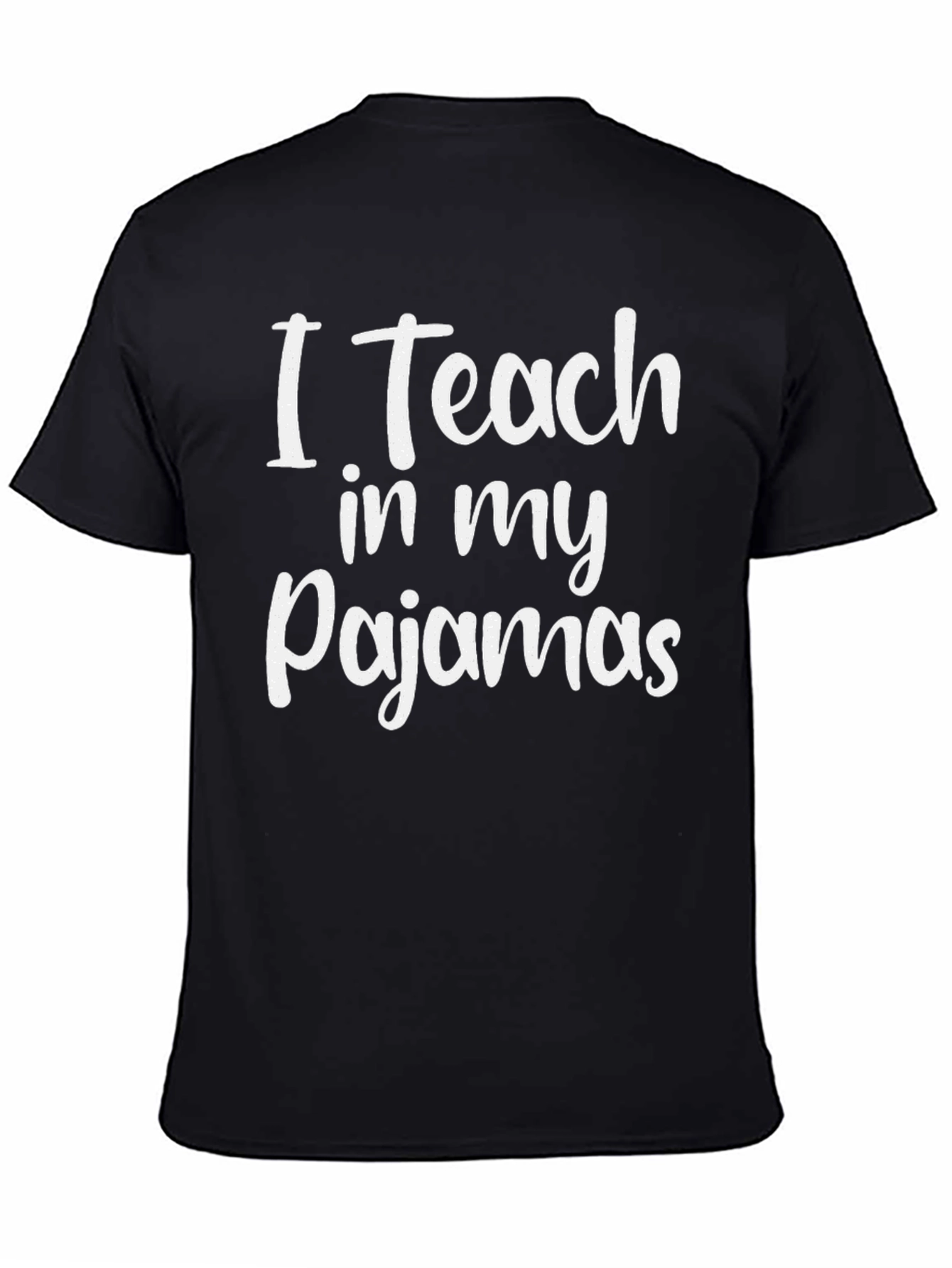 I Teach in My Pajamas T-Shirt Funny Teacher Tee