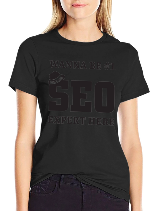 SEO Expert T-Shirt - Wanna Be #1