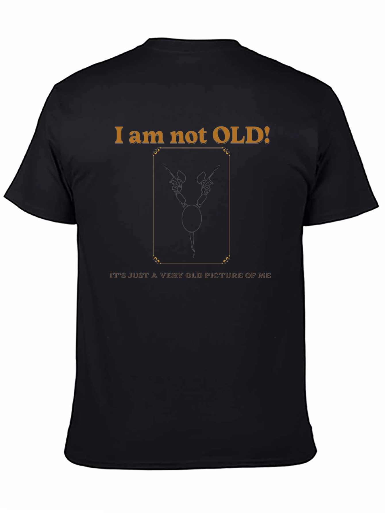 I Am Not Old Funny Graphic T-Shirt