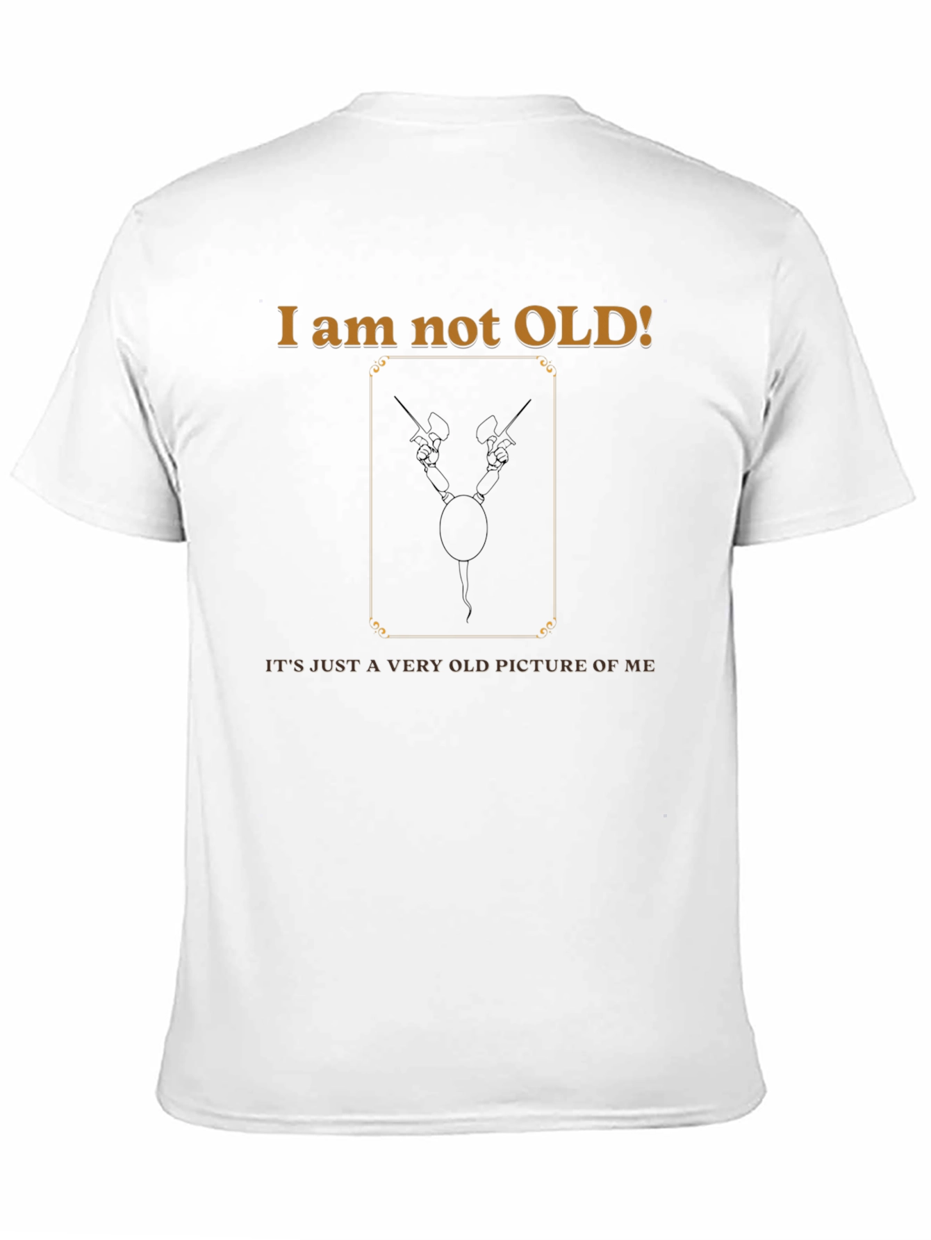 I Am Not Old Funny Graphic T-Shirt