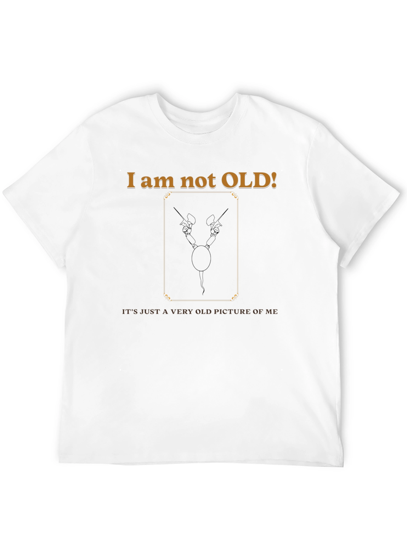 I Am Not Old Funny Graphic T-Shirt