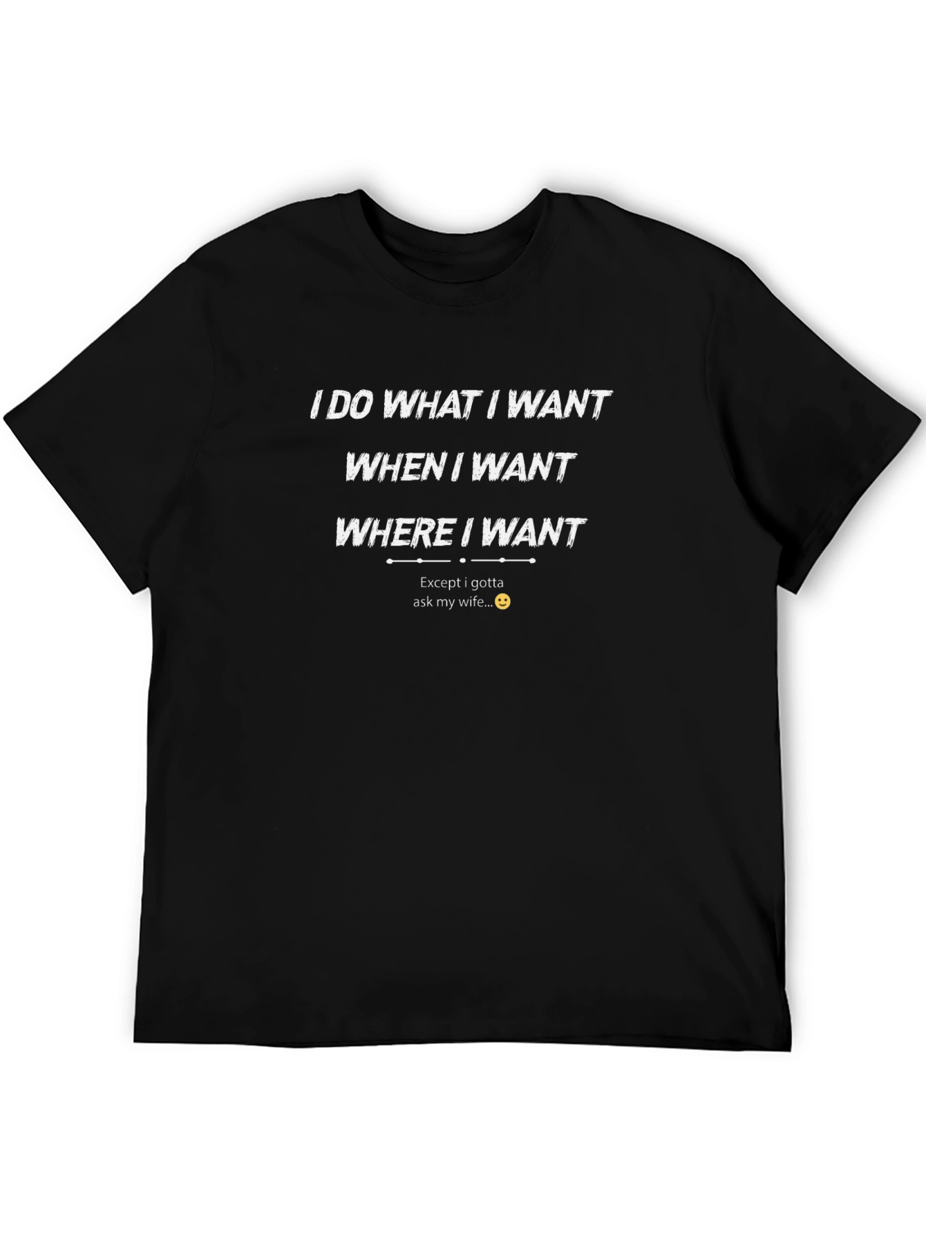 I Do What I Want T-Shirt
