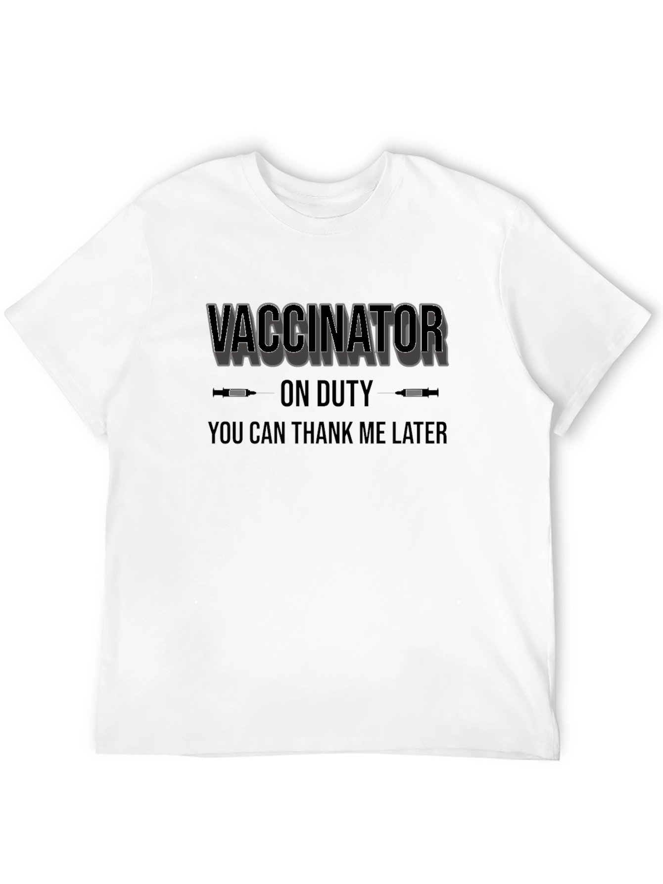 Vaccinator On Duty Funny T-Shirt