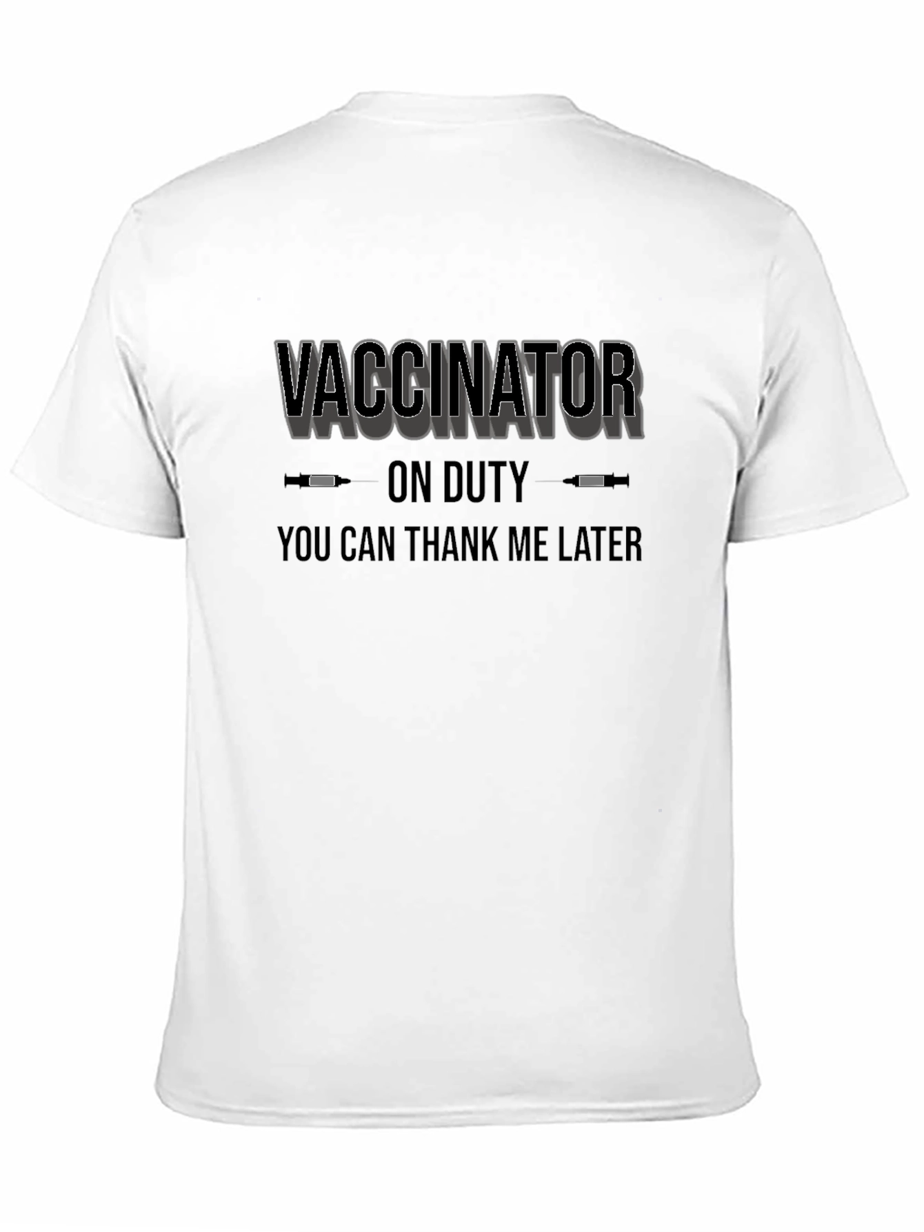 Vaccinator On Duty Funny T-Shirt