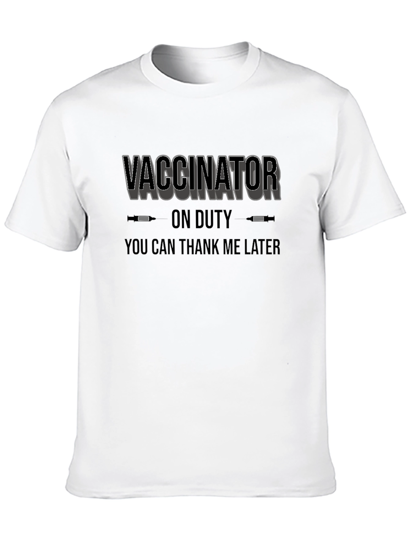 Vaccinator On Duty Funny T-Shirt