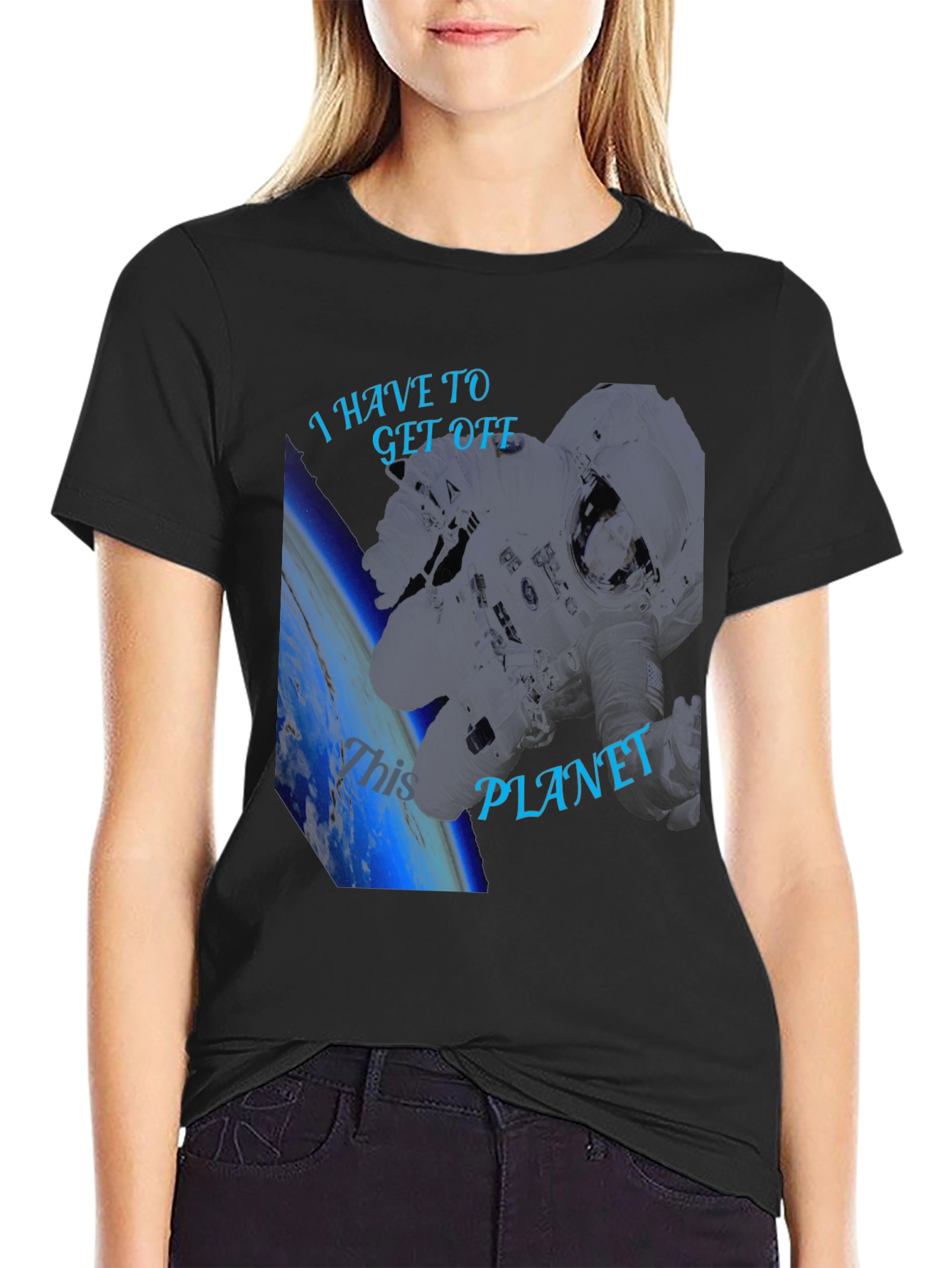 I Have To Get Off This Planet Black T-Shirt