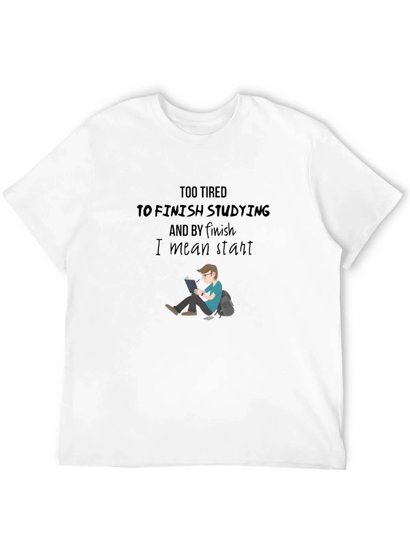 Too Tired to Study Graphic Tee
