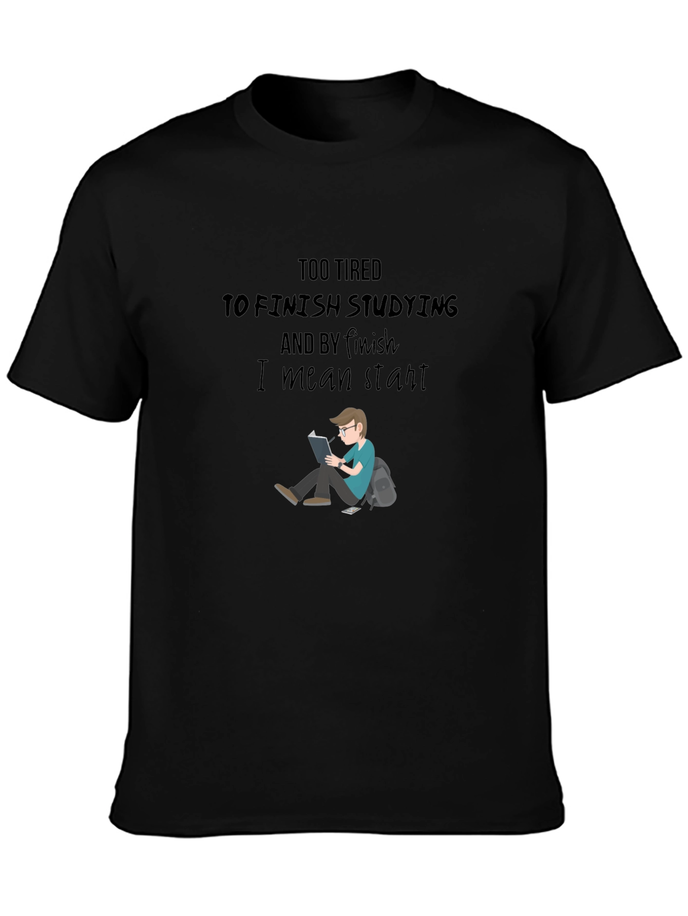 Too Tired to Study Graphic Tee
